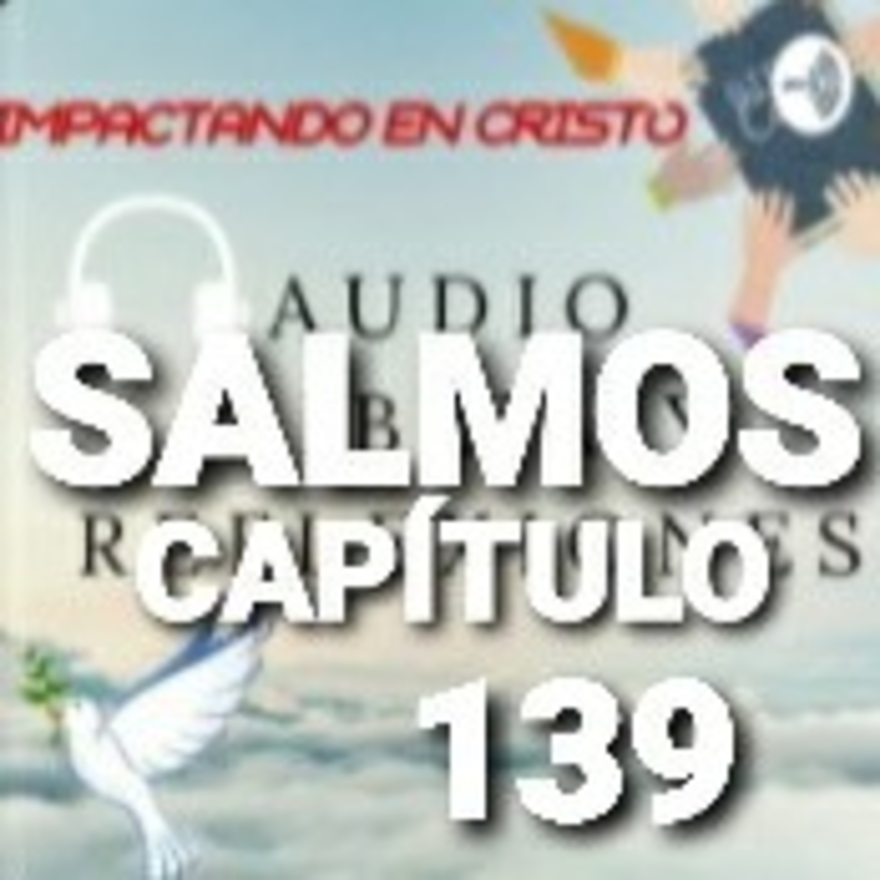 SALMOS Cap.139 Omnipresencia y Omnisciencia de Dios (Salmo de David) episode artwork
