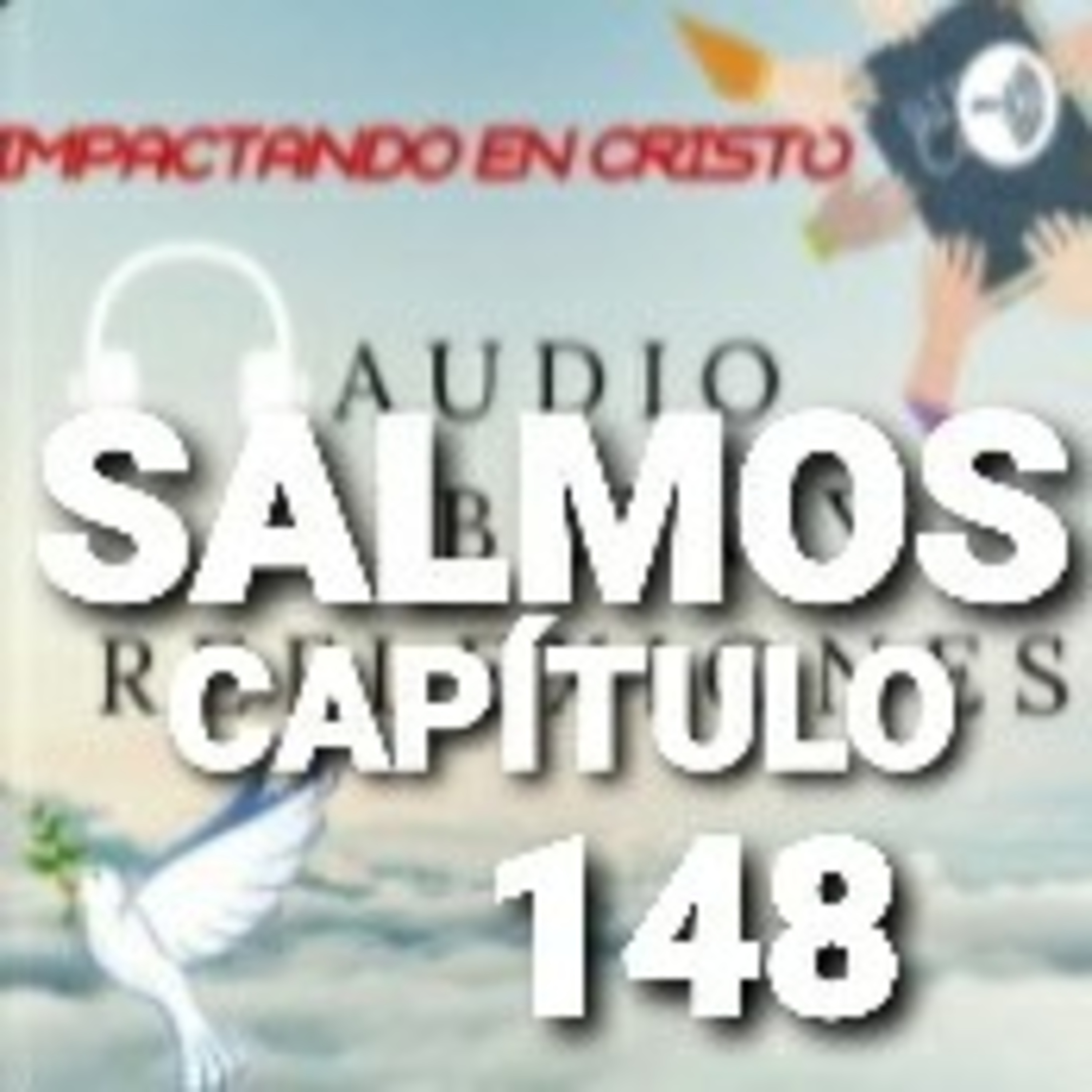 SALMOS Cap.148 Exhortación a la Creación para que Alabe a Jehová episode artwork