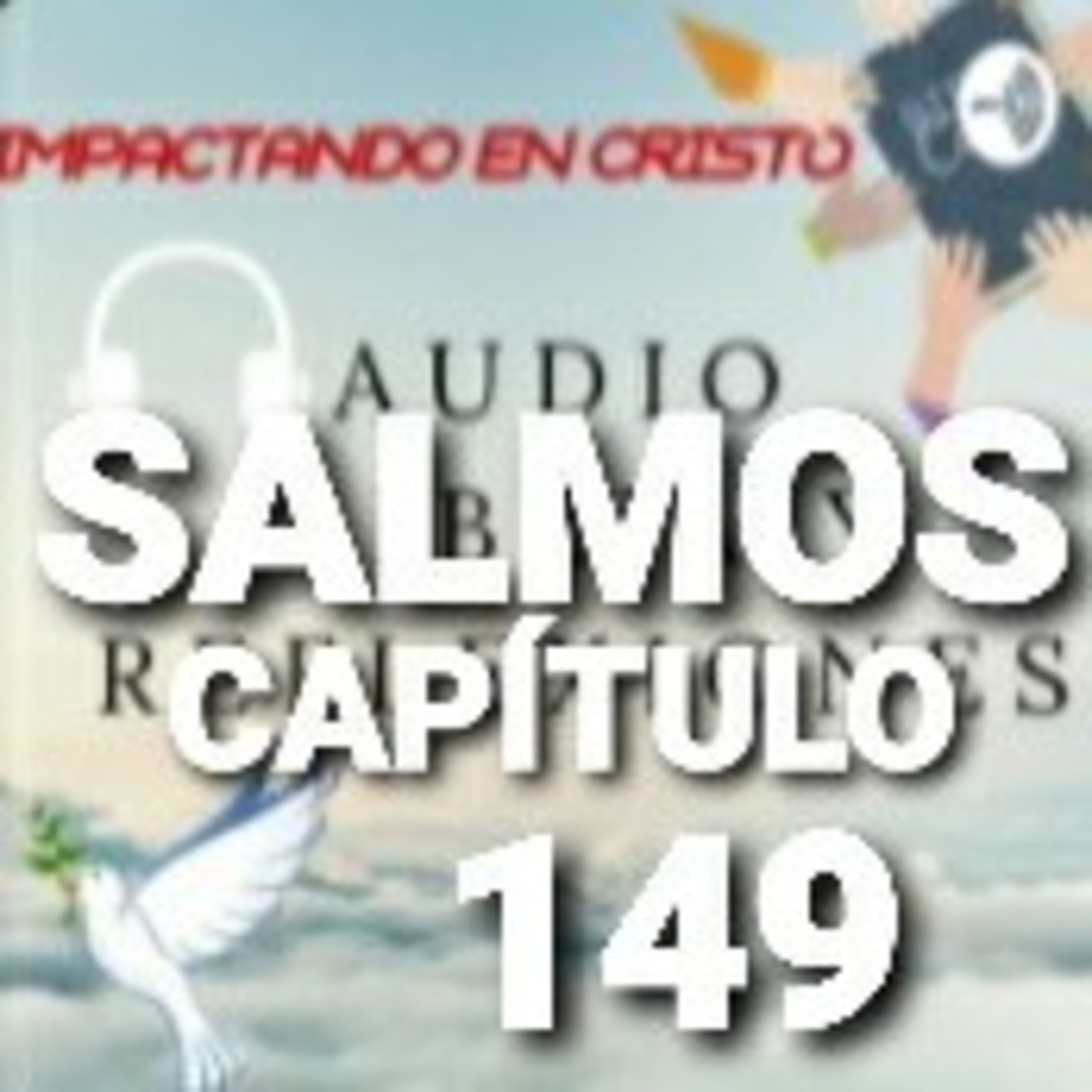 SALMOS Cap.149 Exhortación a Israel, para que Alabe a Jehová episode artwork