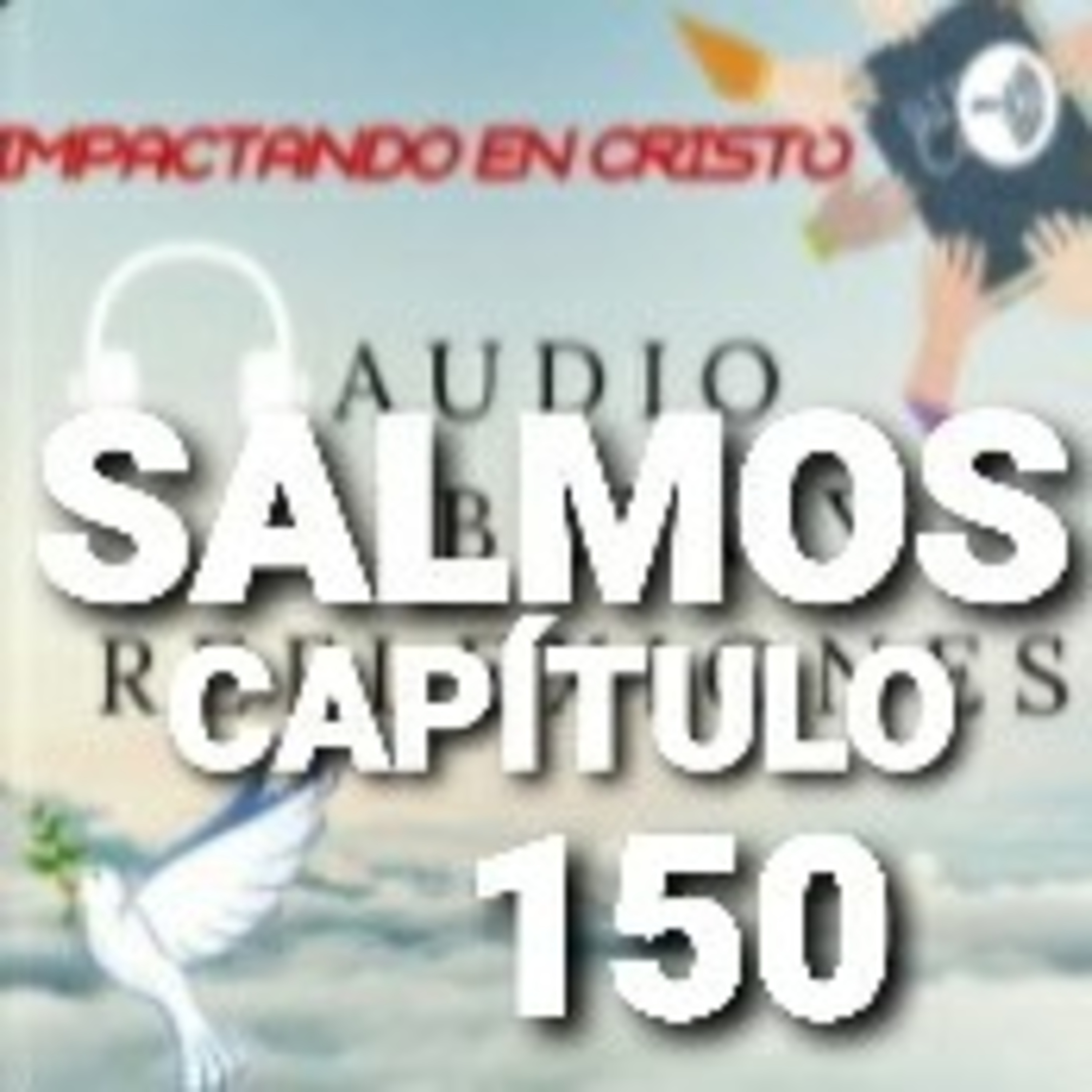 SALMOS Cap.150 Exhortación a Akabar a Dios con Instrumentos de Música episode artwork