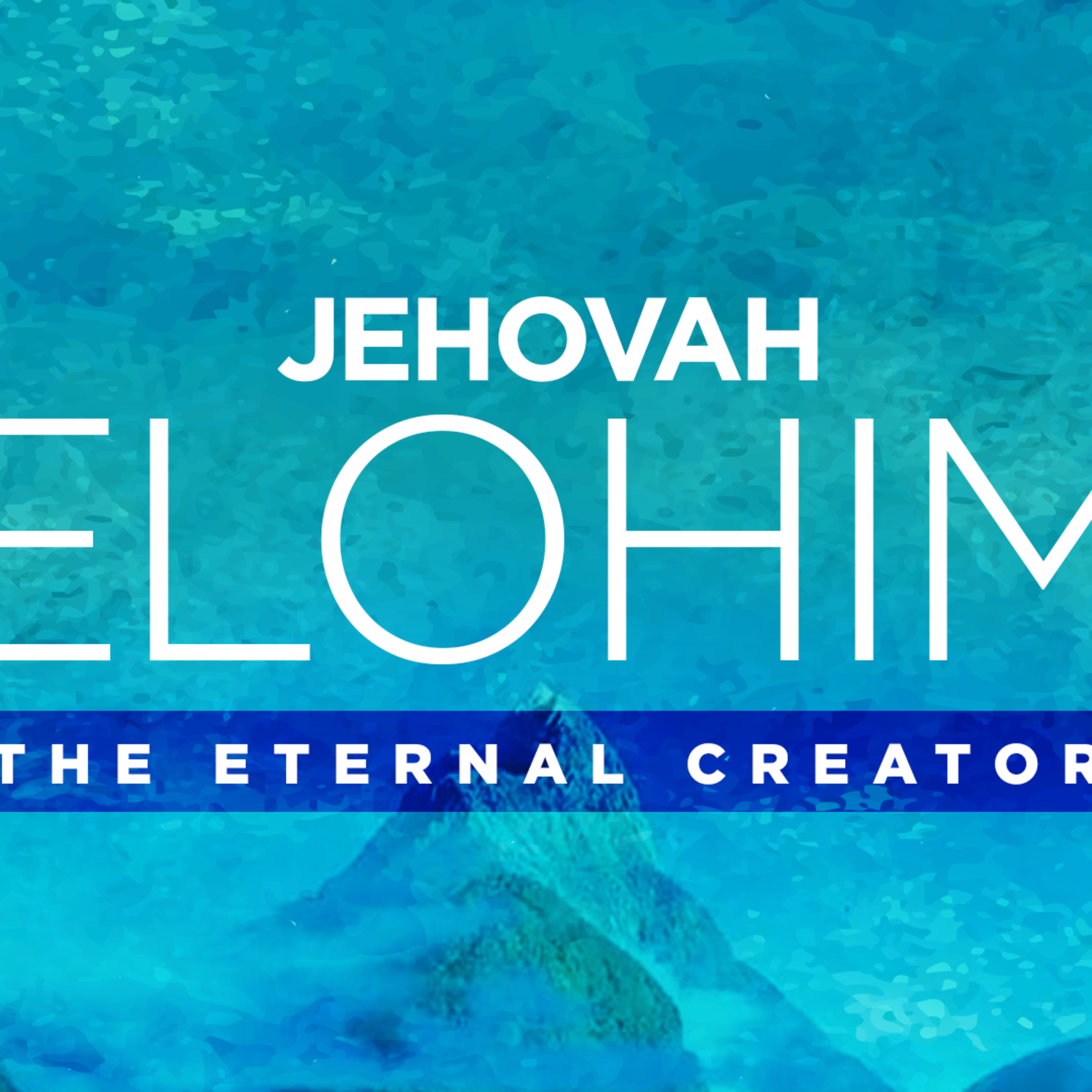 Jehovah Elohim - The Eternal Creator episode artwork