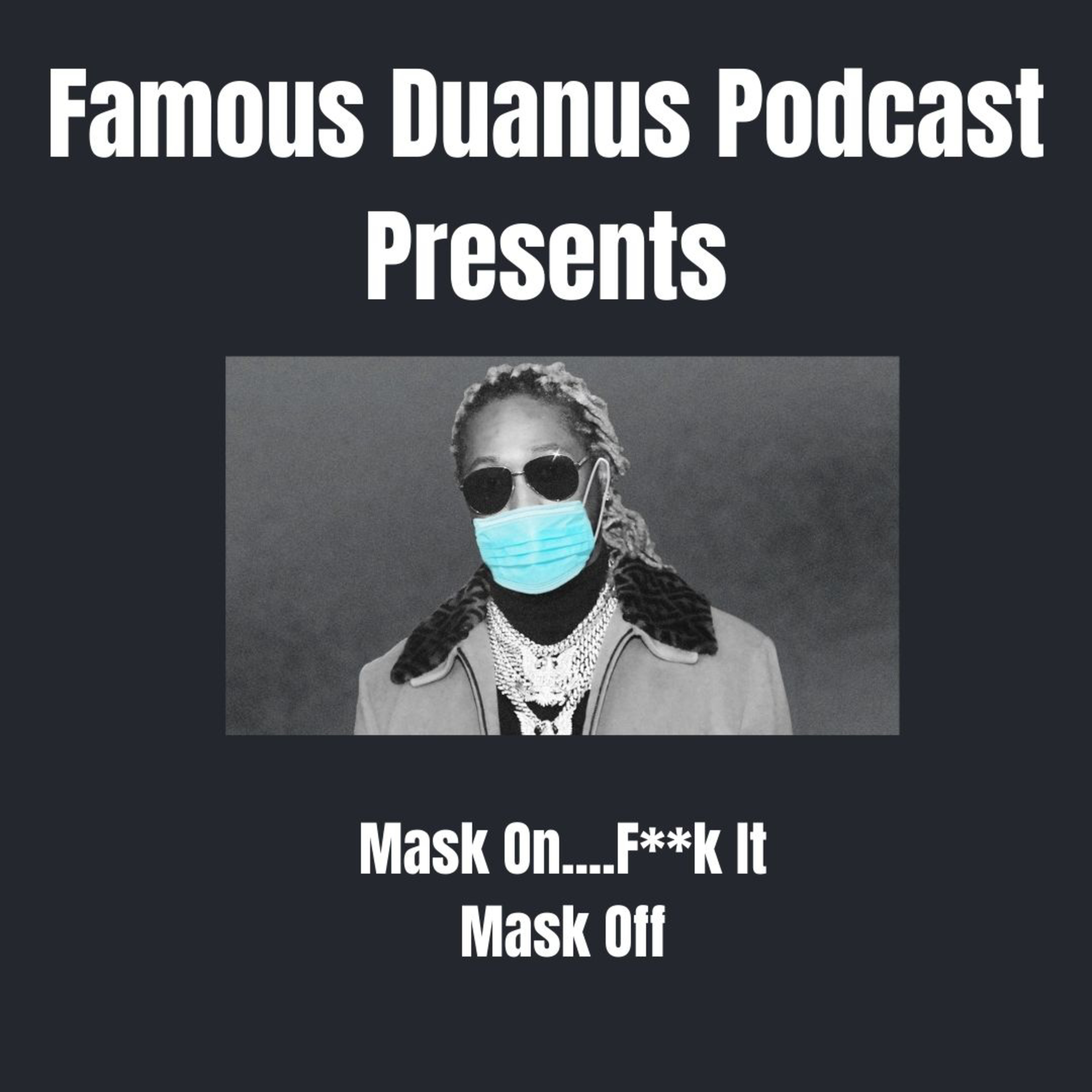 The Famous Duanus Podcast
