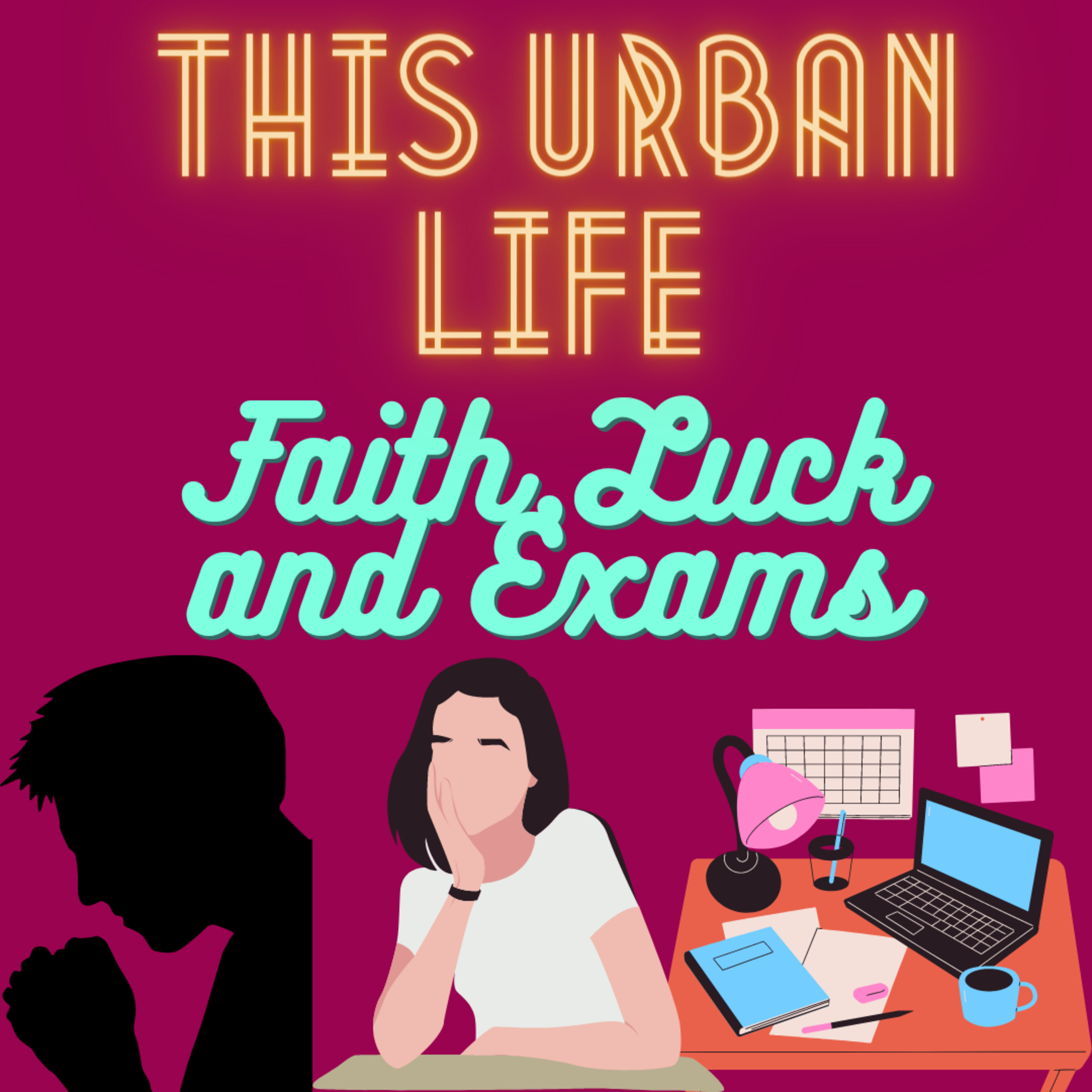 Faith, Luck and Exams