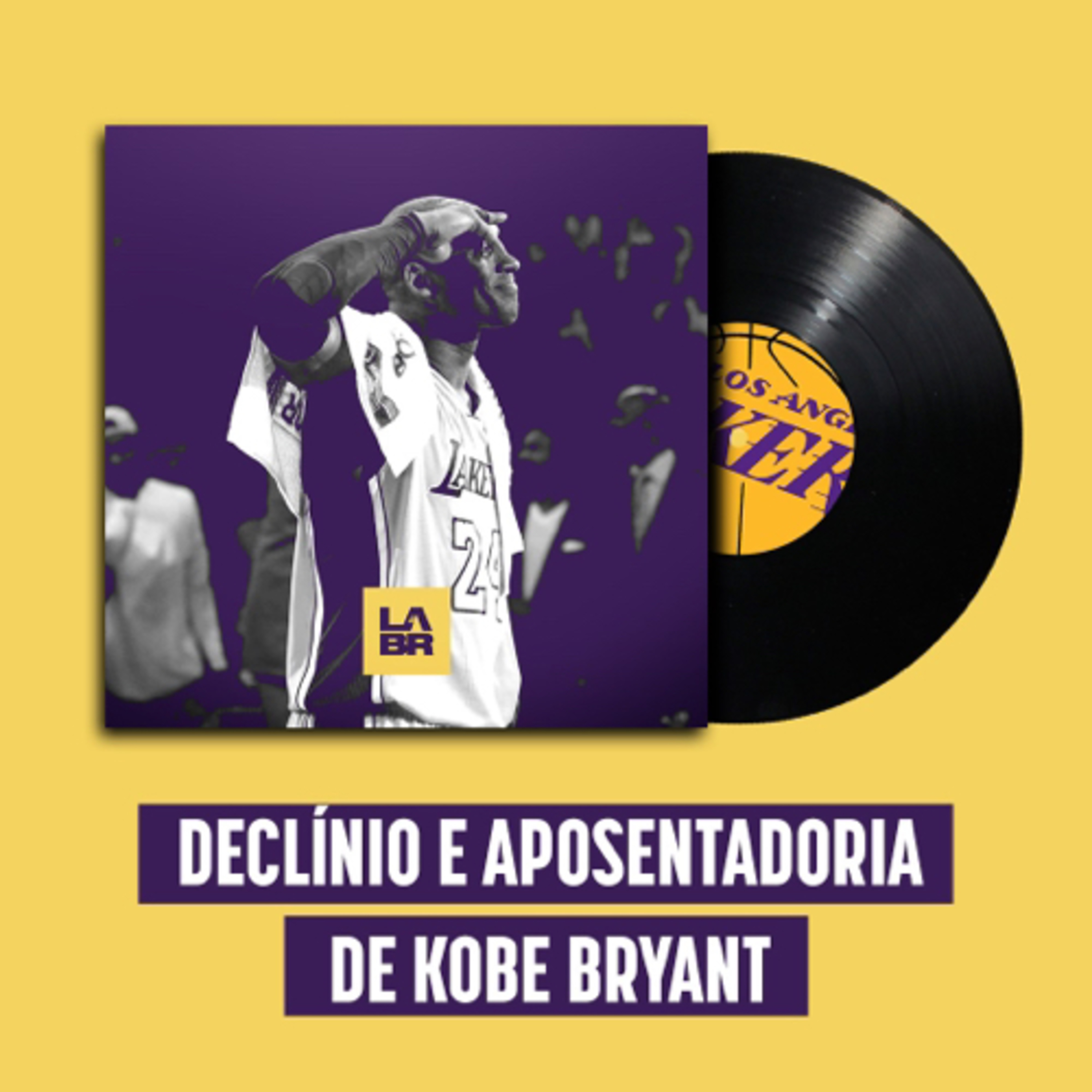 História do Lakers 08: declínio e aposentadoria de Kobe Bryant