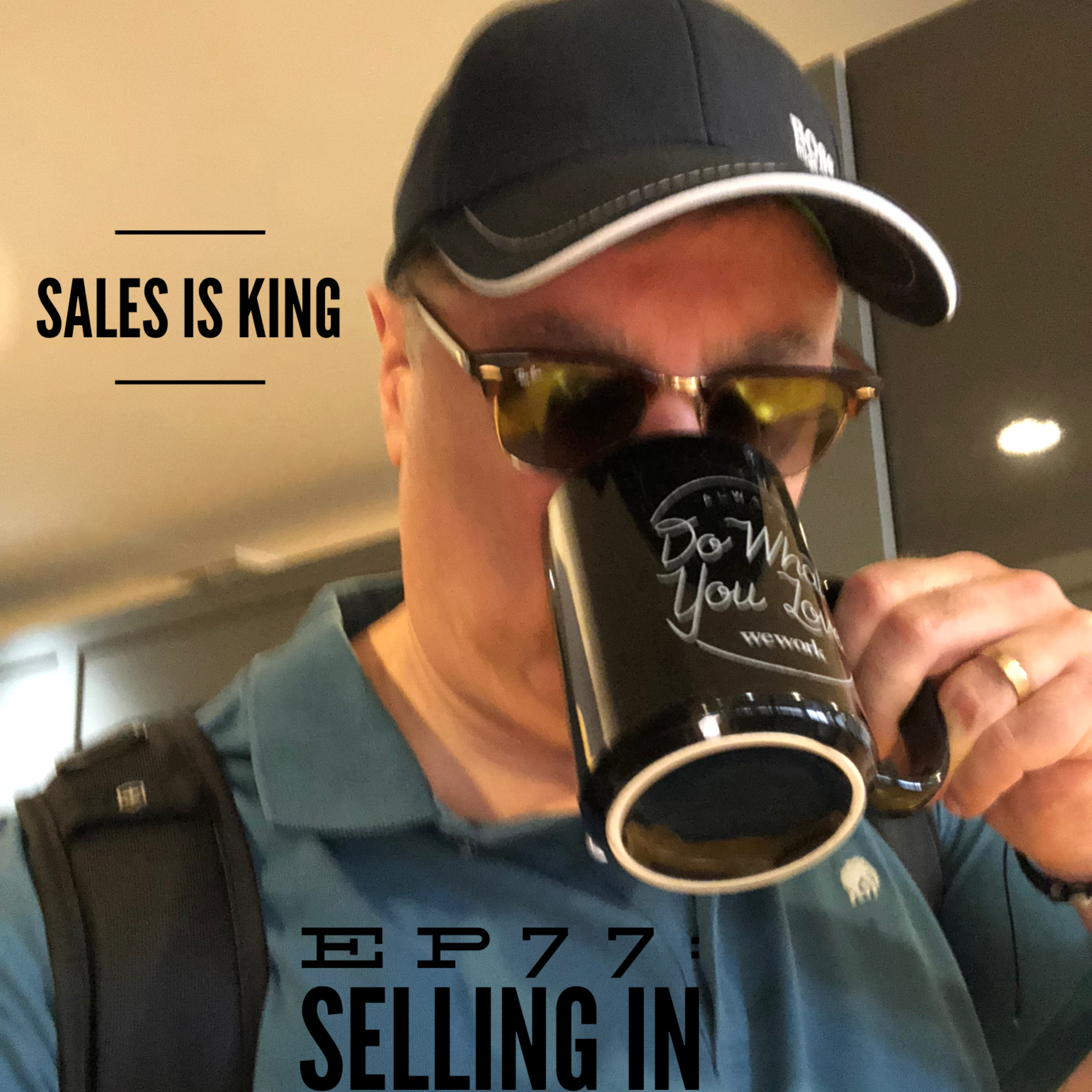 Episode 77: Selling In A Constant State Of Flux