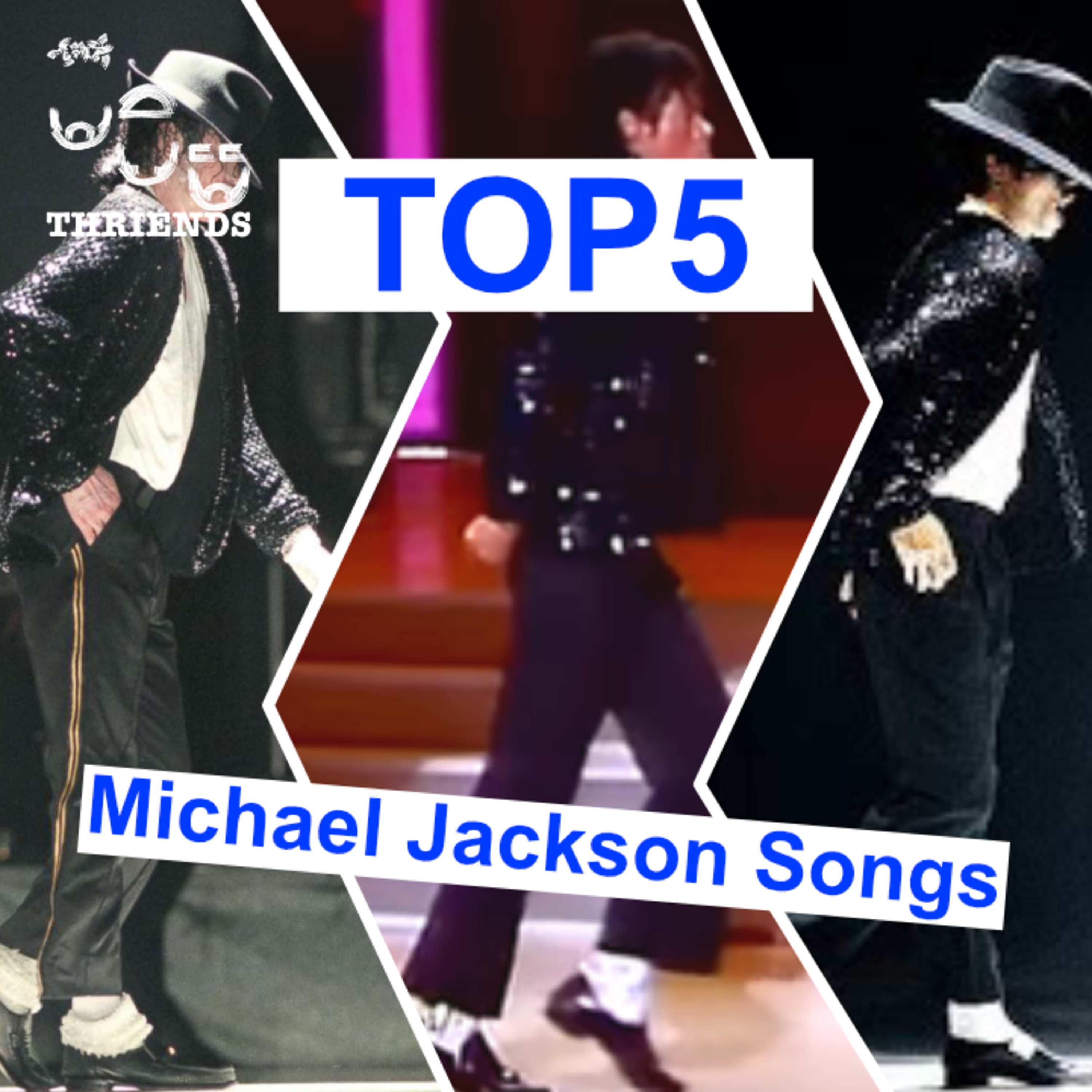 Top5 Michael Jackson Songs Top5 Michael Jackson Songs