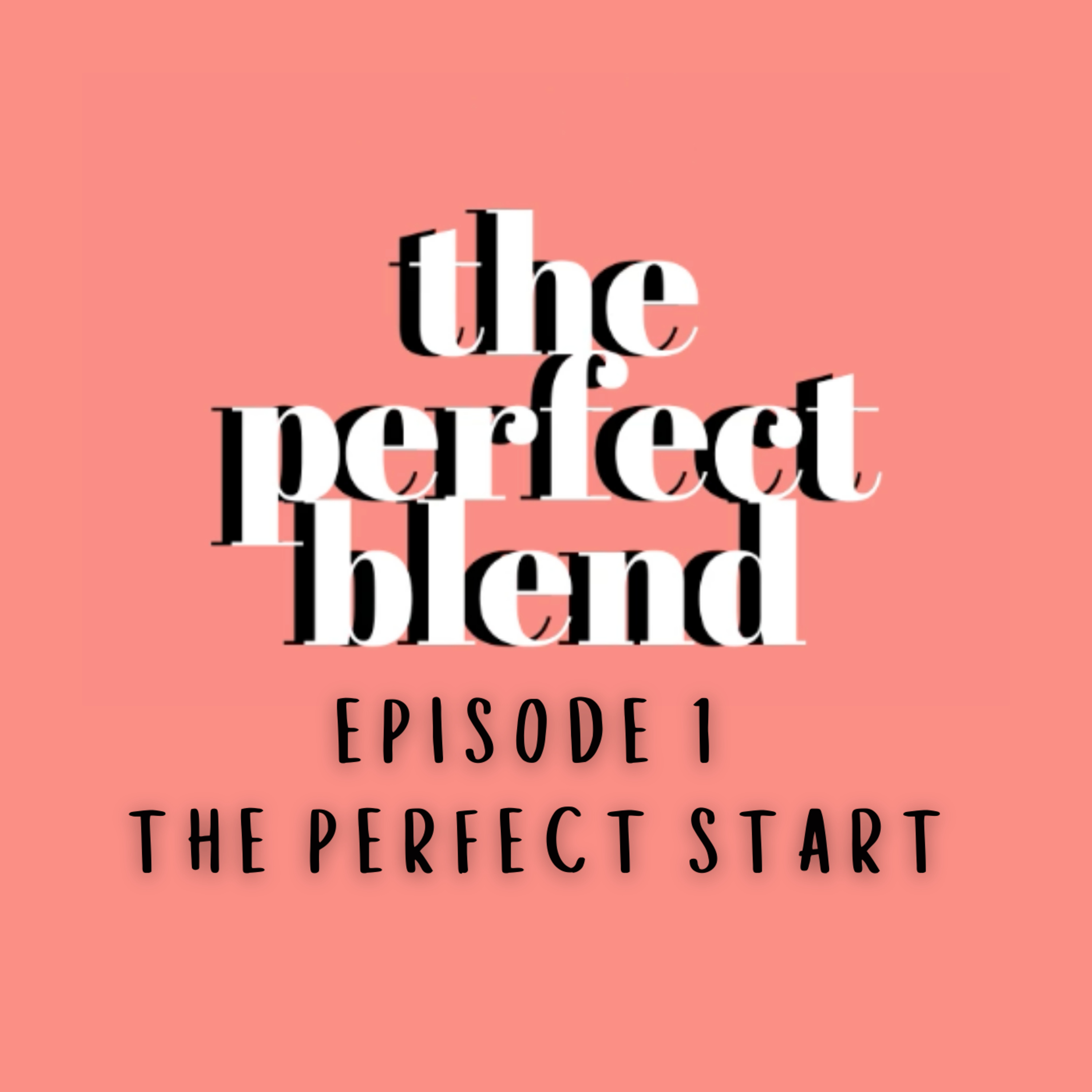 The Perfect Blend Podcast