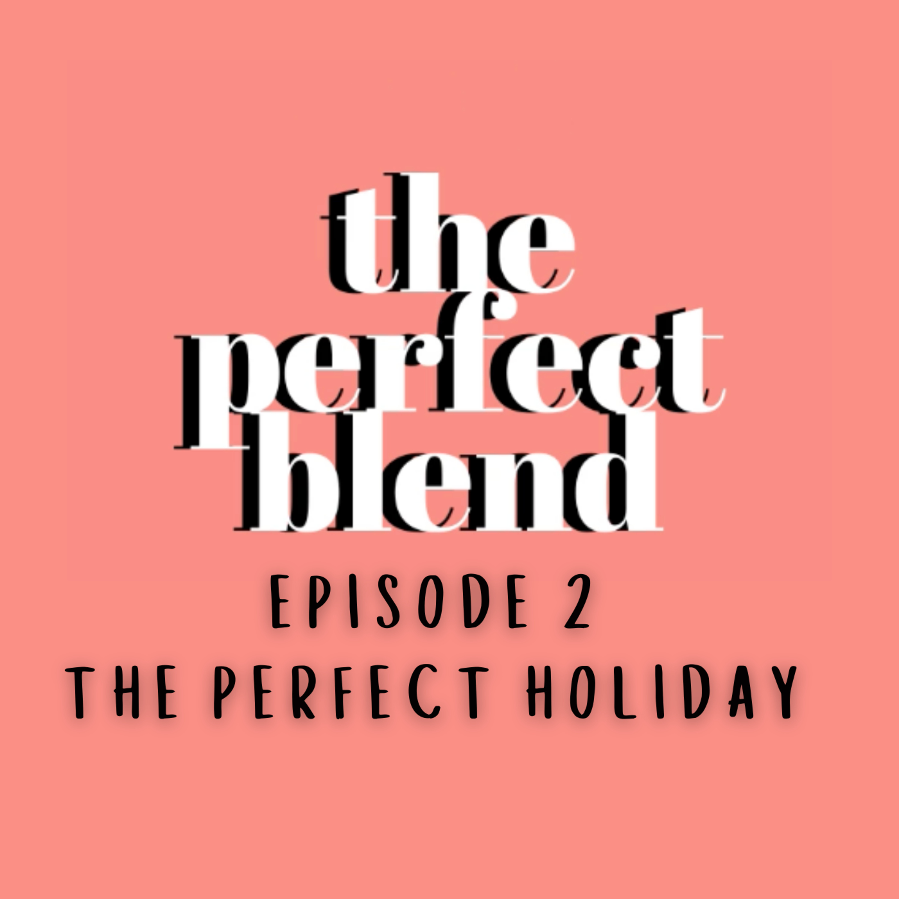The Perfect Blend Podcast