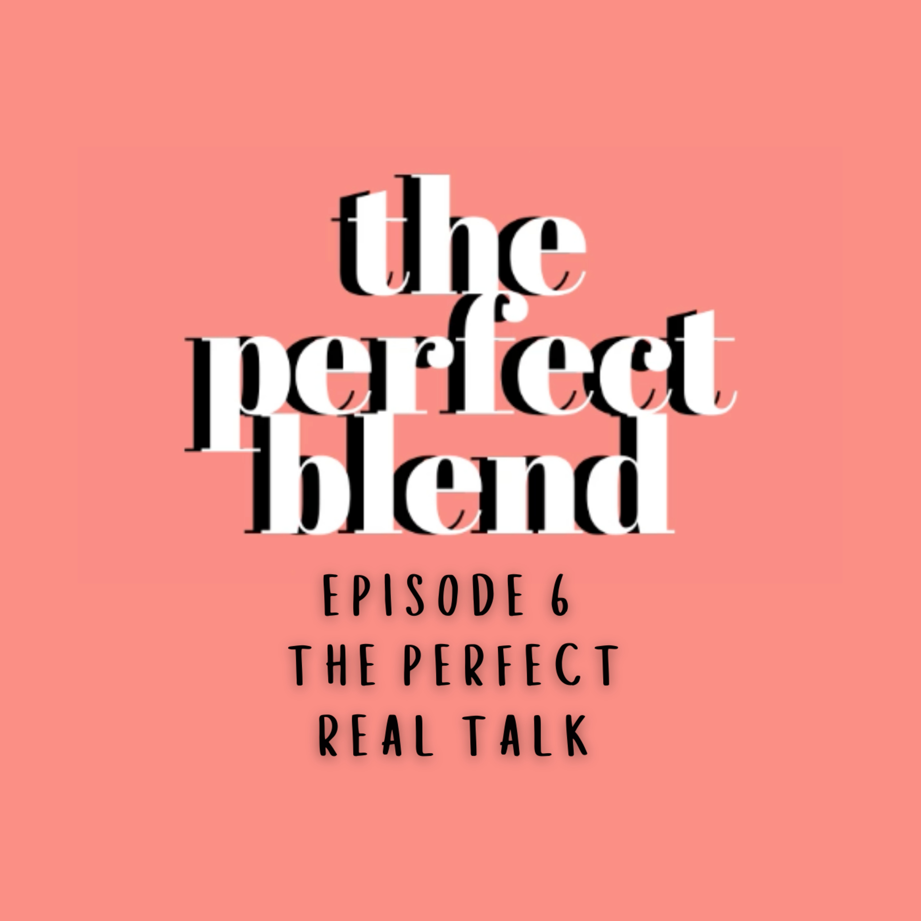 The Perfect Blend Podcast