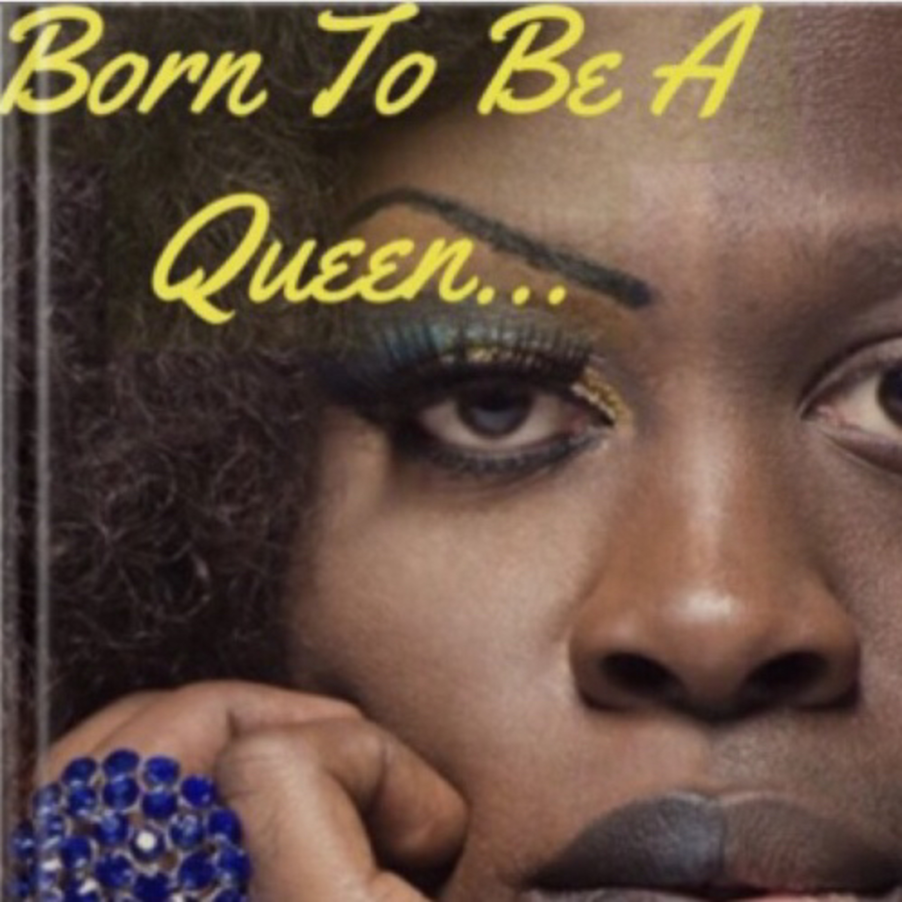 BORN TO BE A QUEEN.....(PART 10) episode artwork