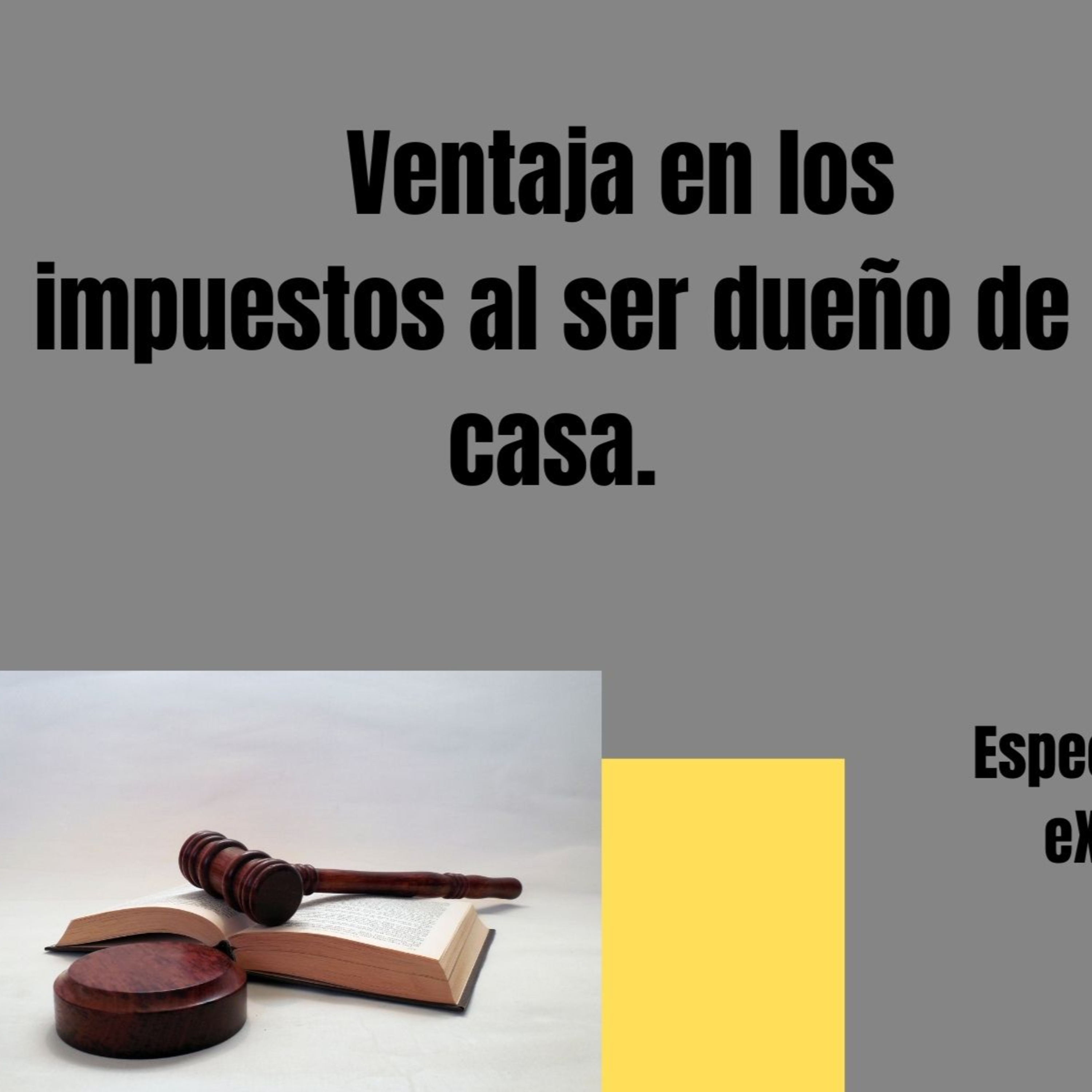 243.- Ventaja en los impuestos al ser dueño de casa episode artwork