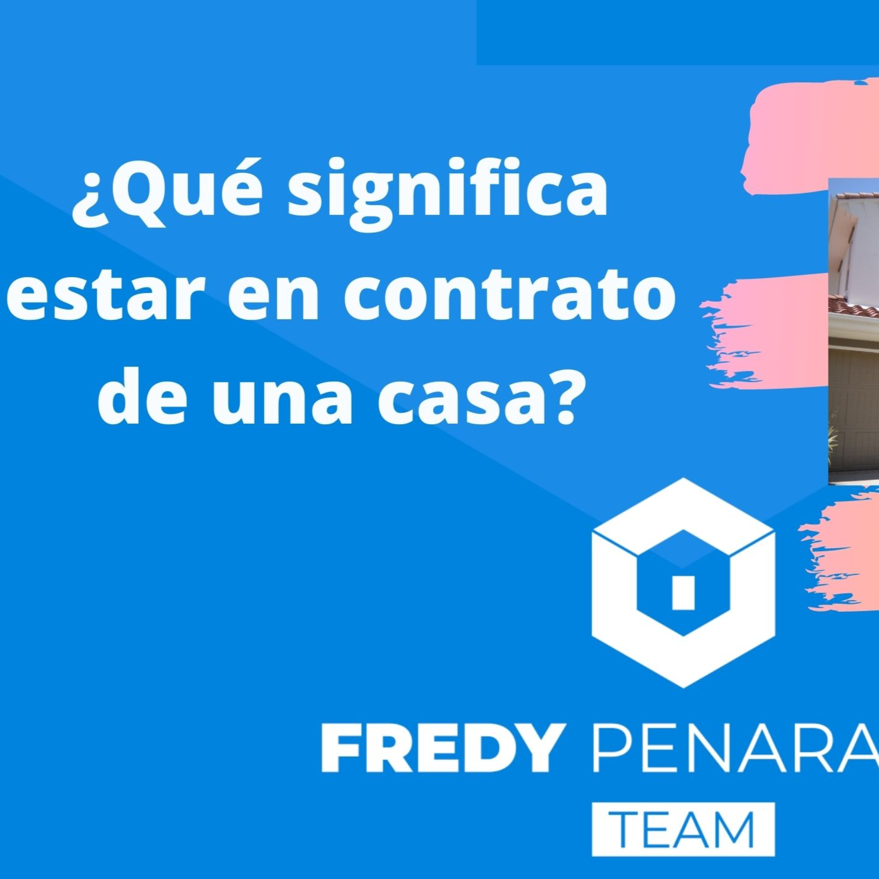 266.- ¿Qué significa estar en contrato de una casa? episode artwork