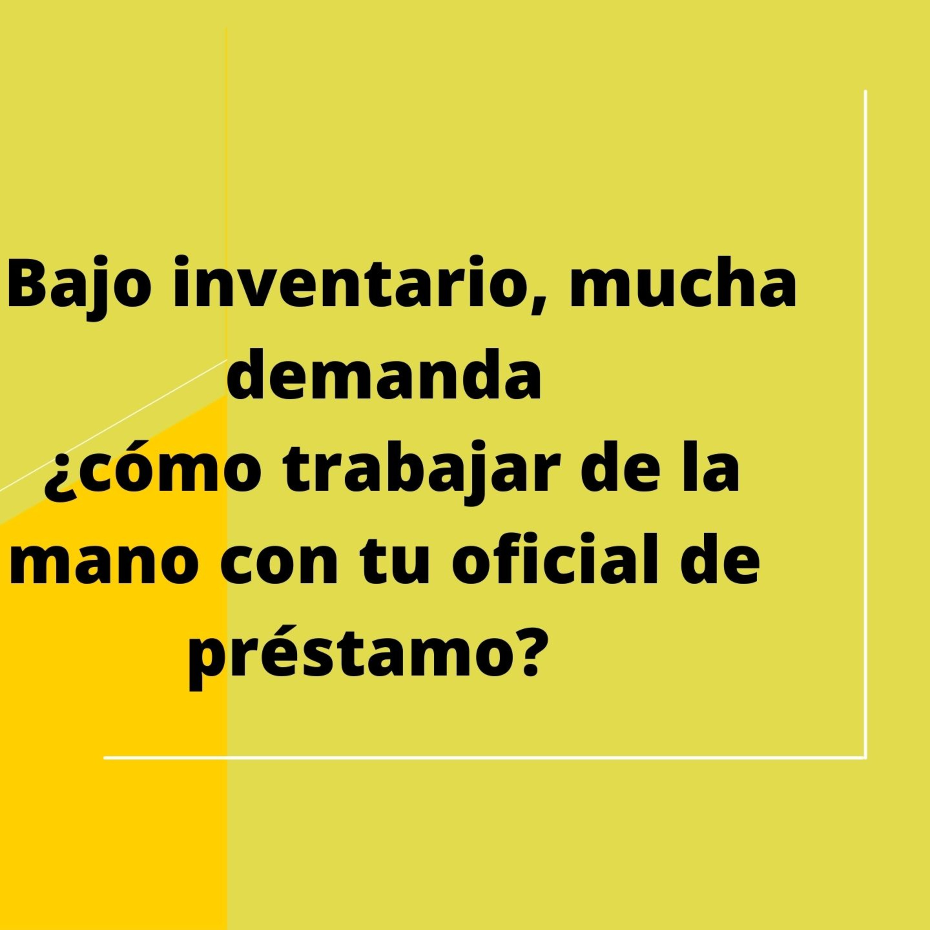268.- Bajo inventario, mucha demanda ¿Cómo trabajar de la mano con tu oficial de préstamo? episode artwork