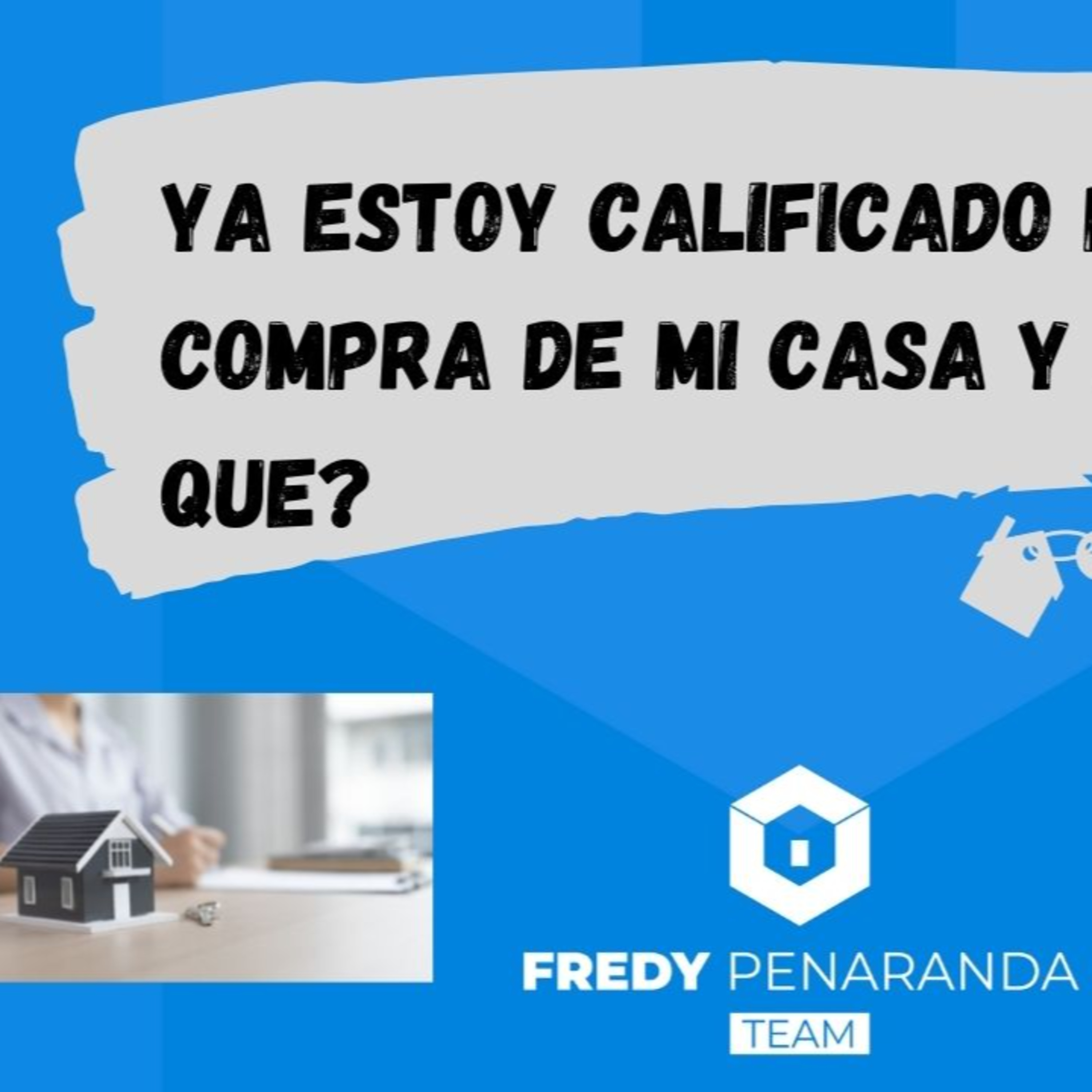 283.- Ya estoy calificado para la compra de mi casa🏡 y ahora qué? episode artwork