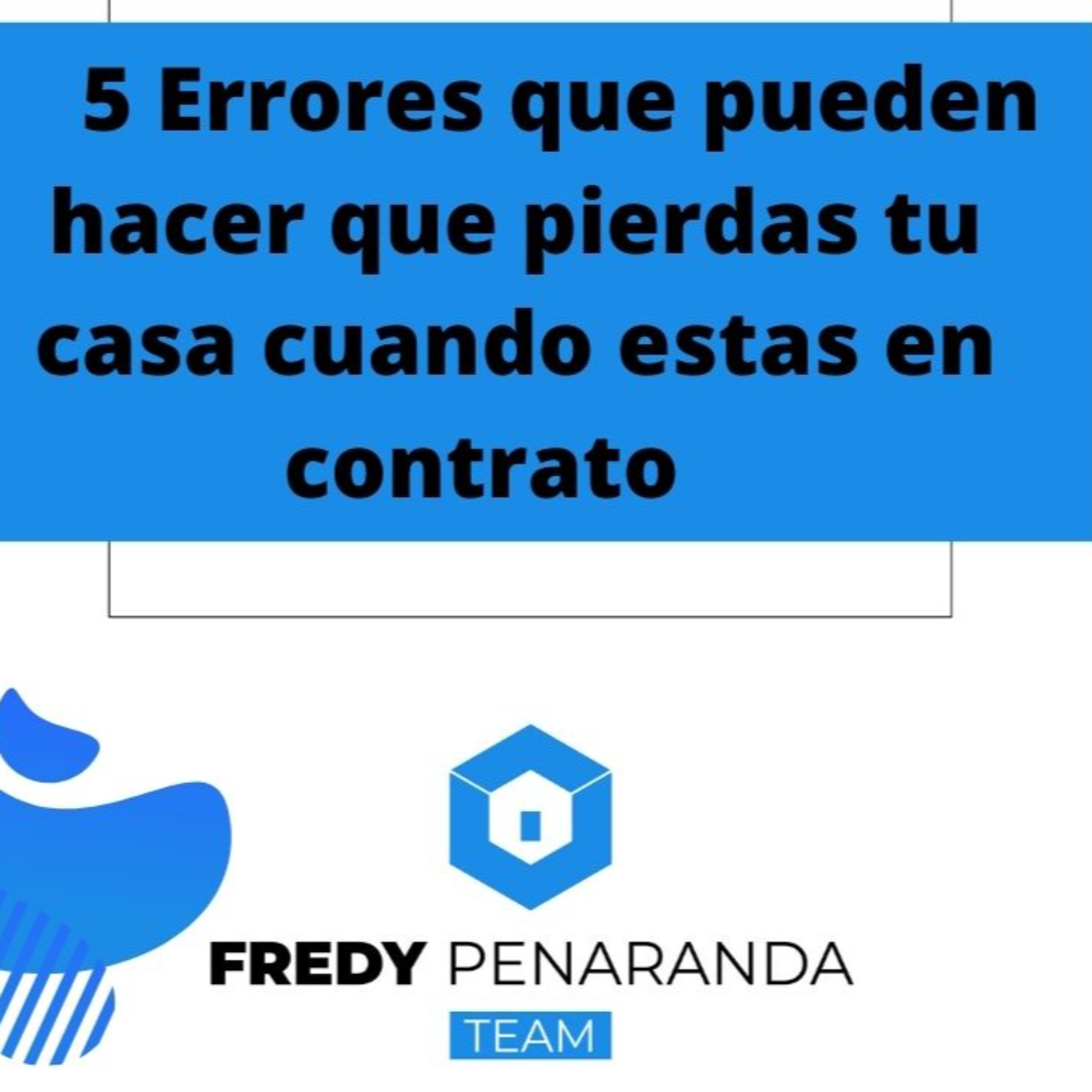 306.- 5 Errores que pueden hacer que pierdas tu casa cuando estas en contrato. episode artwork