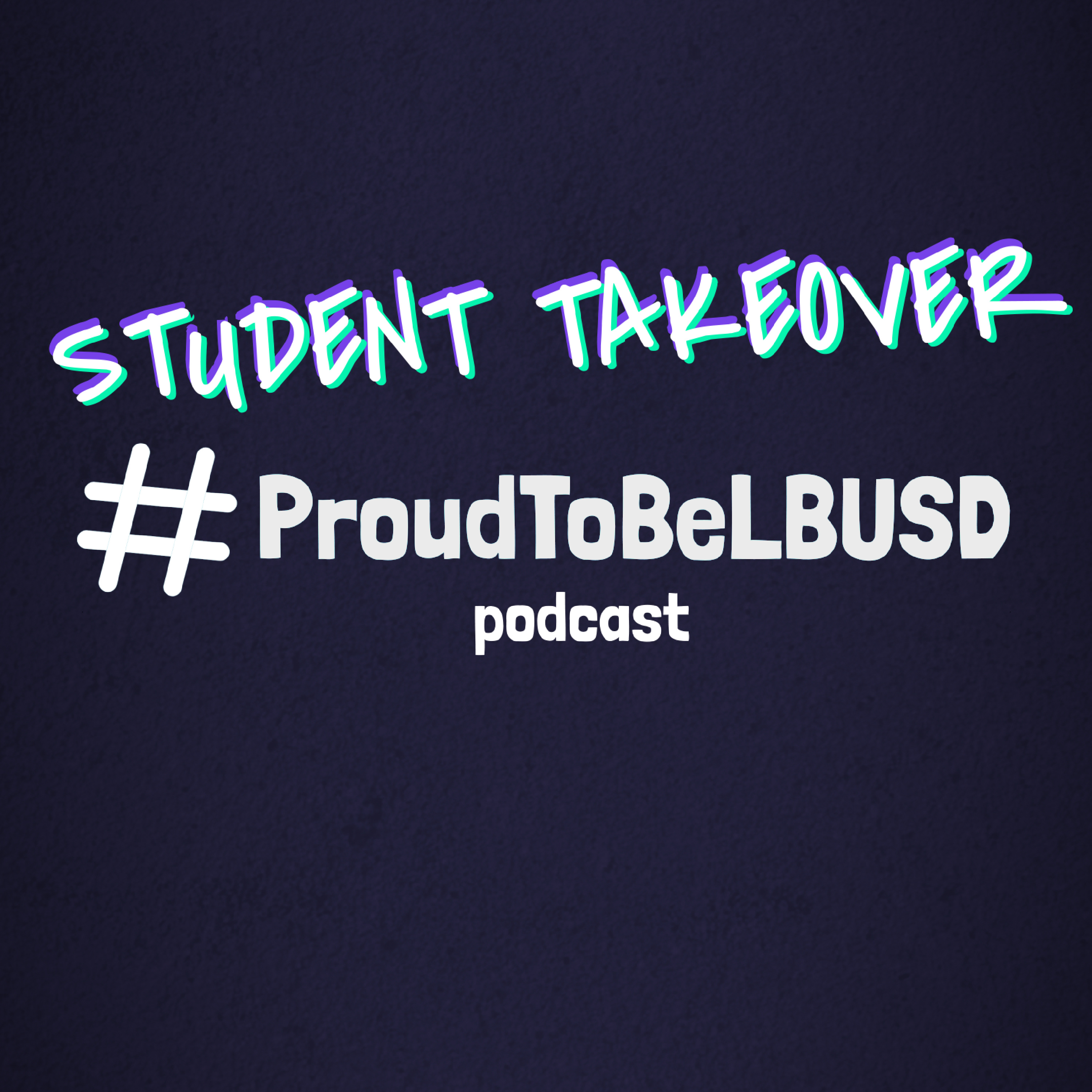 The #ProudToBeLBUSD Podcast