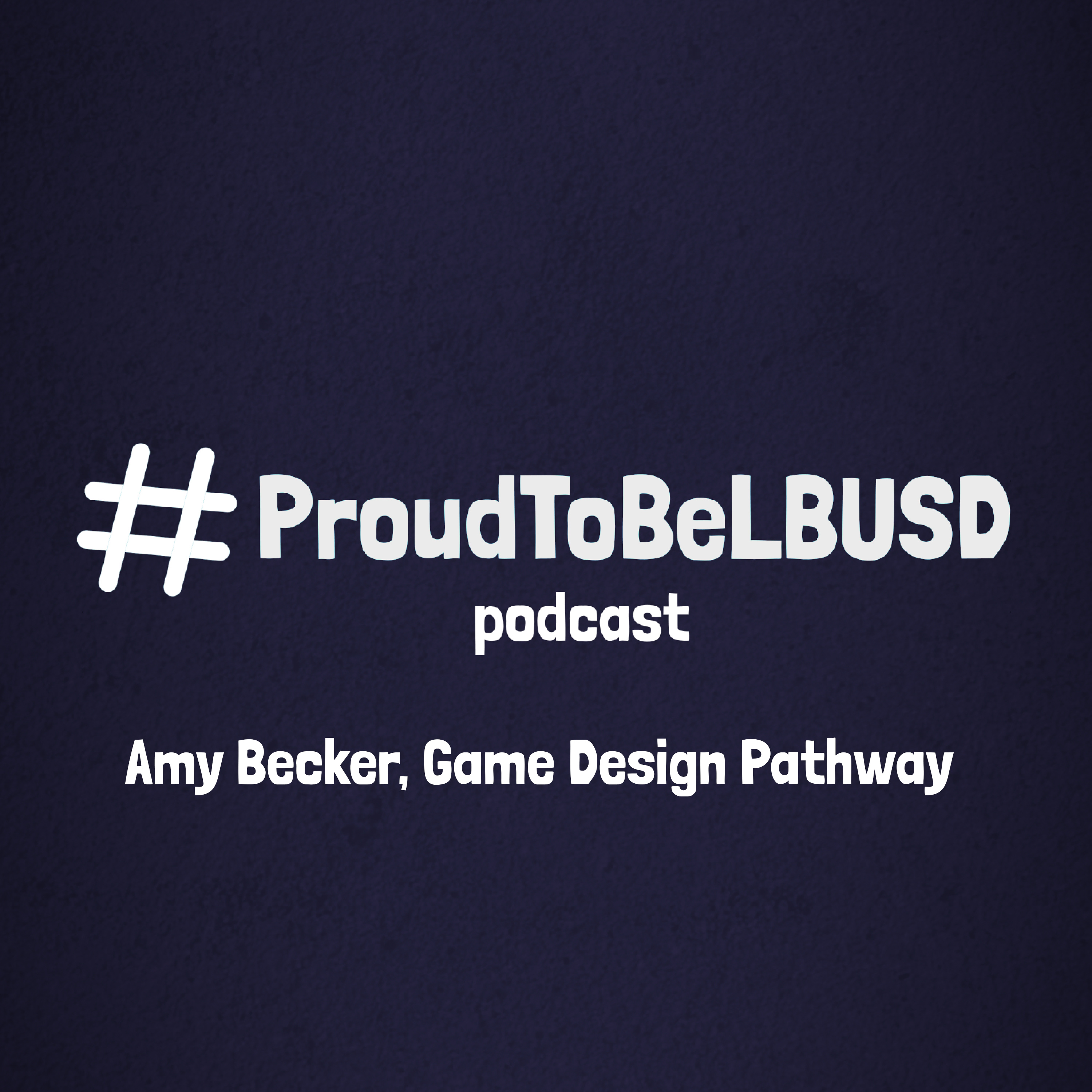The #ProudToBeLBUSD Podcast
