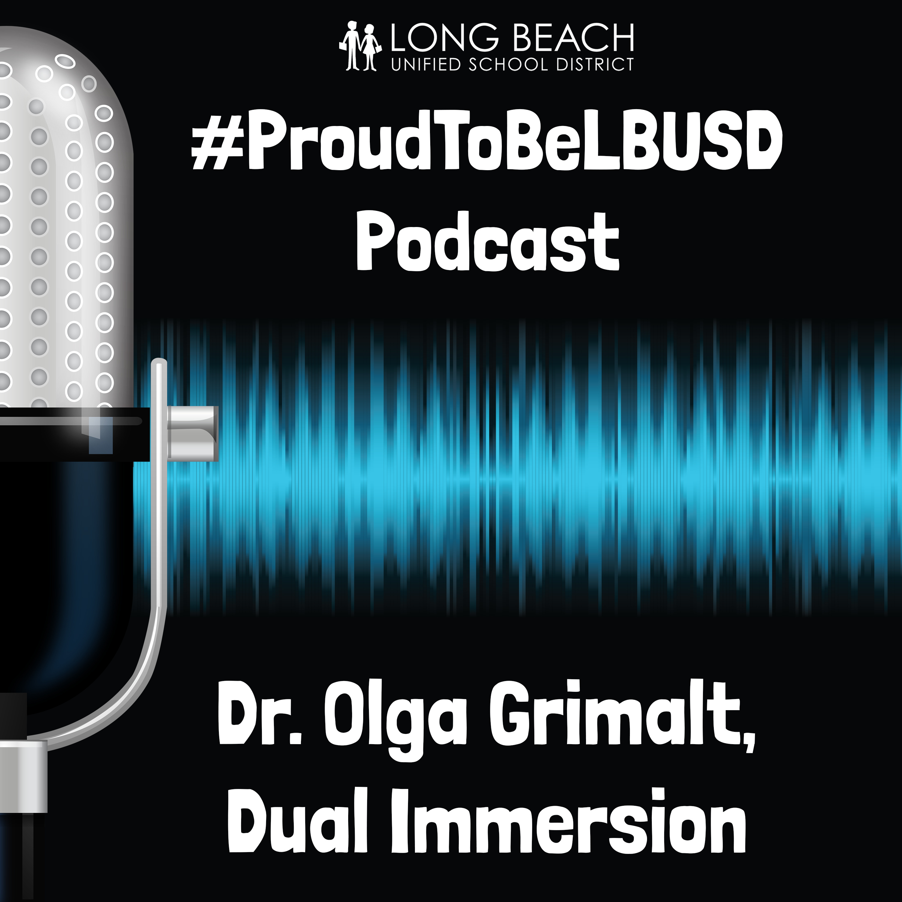 The #ProudToBeLBUSD Podcast