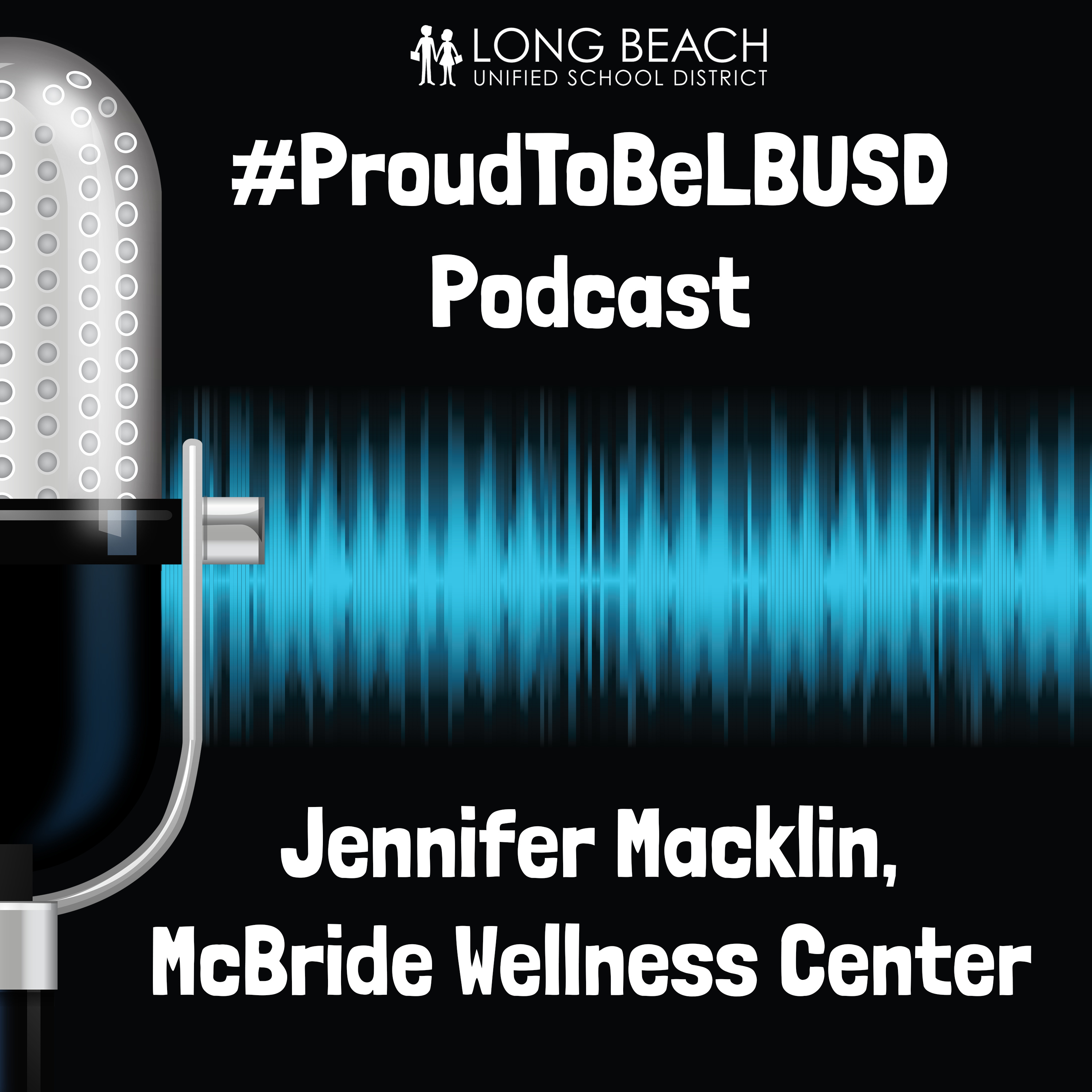 The #ProudToBeLBUSD Podcast