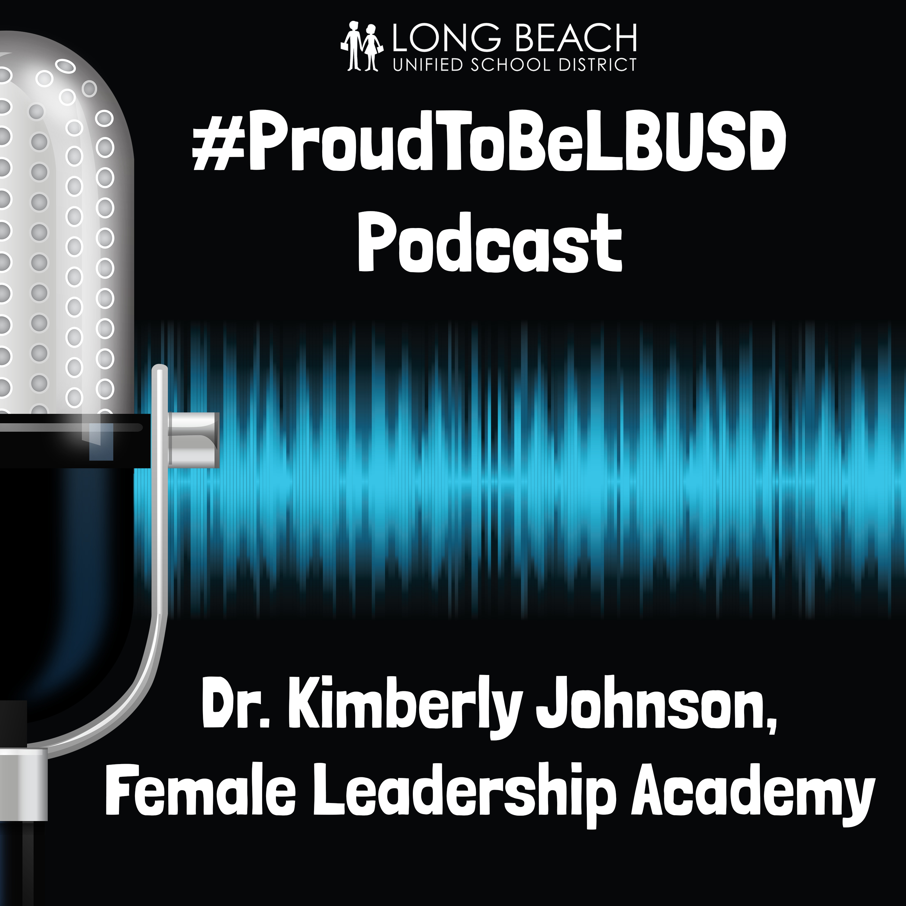 The #ProudToBeLBUSD Podcast