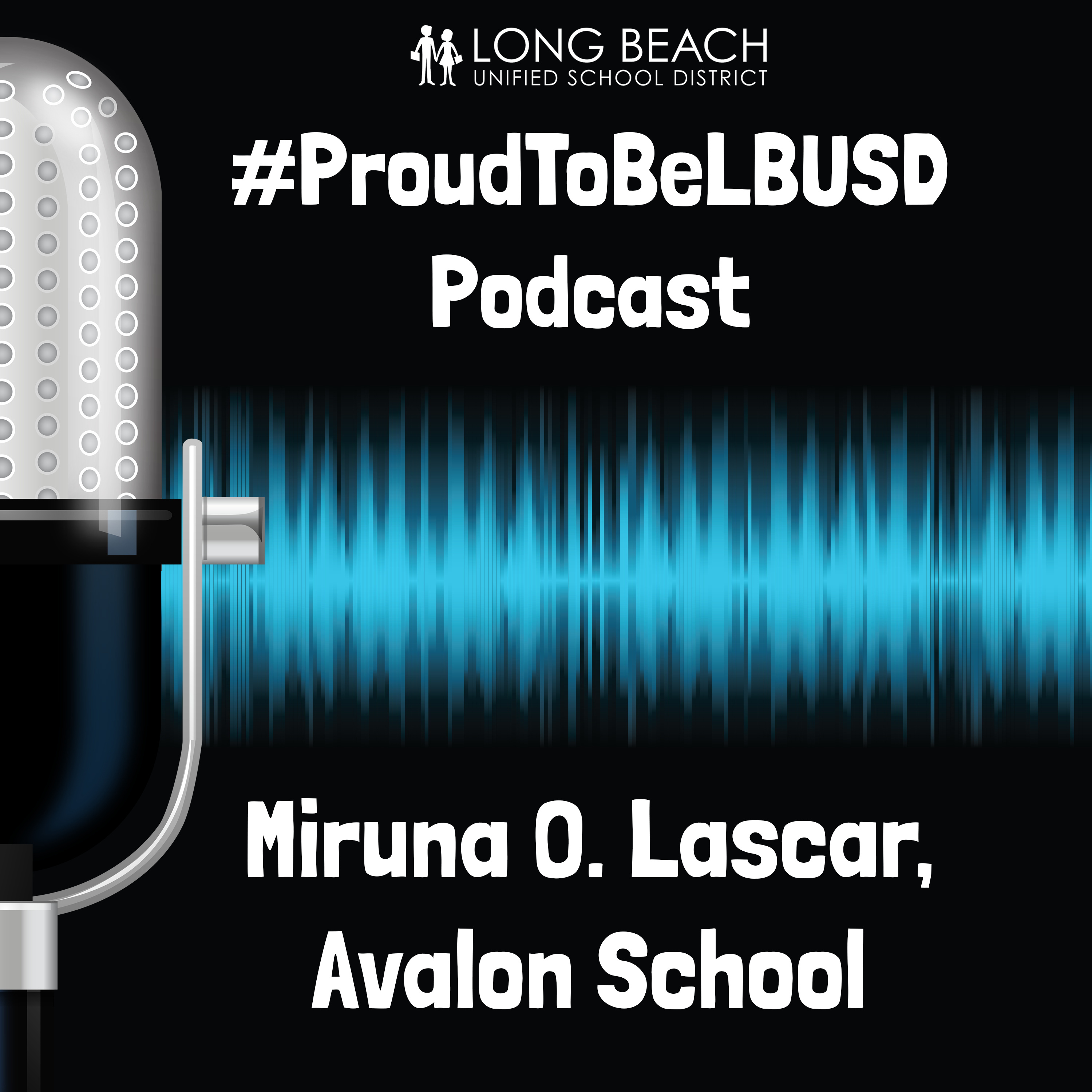 The #ProudToBeLBUSD Podcast