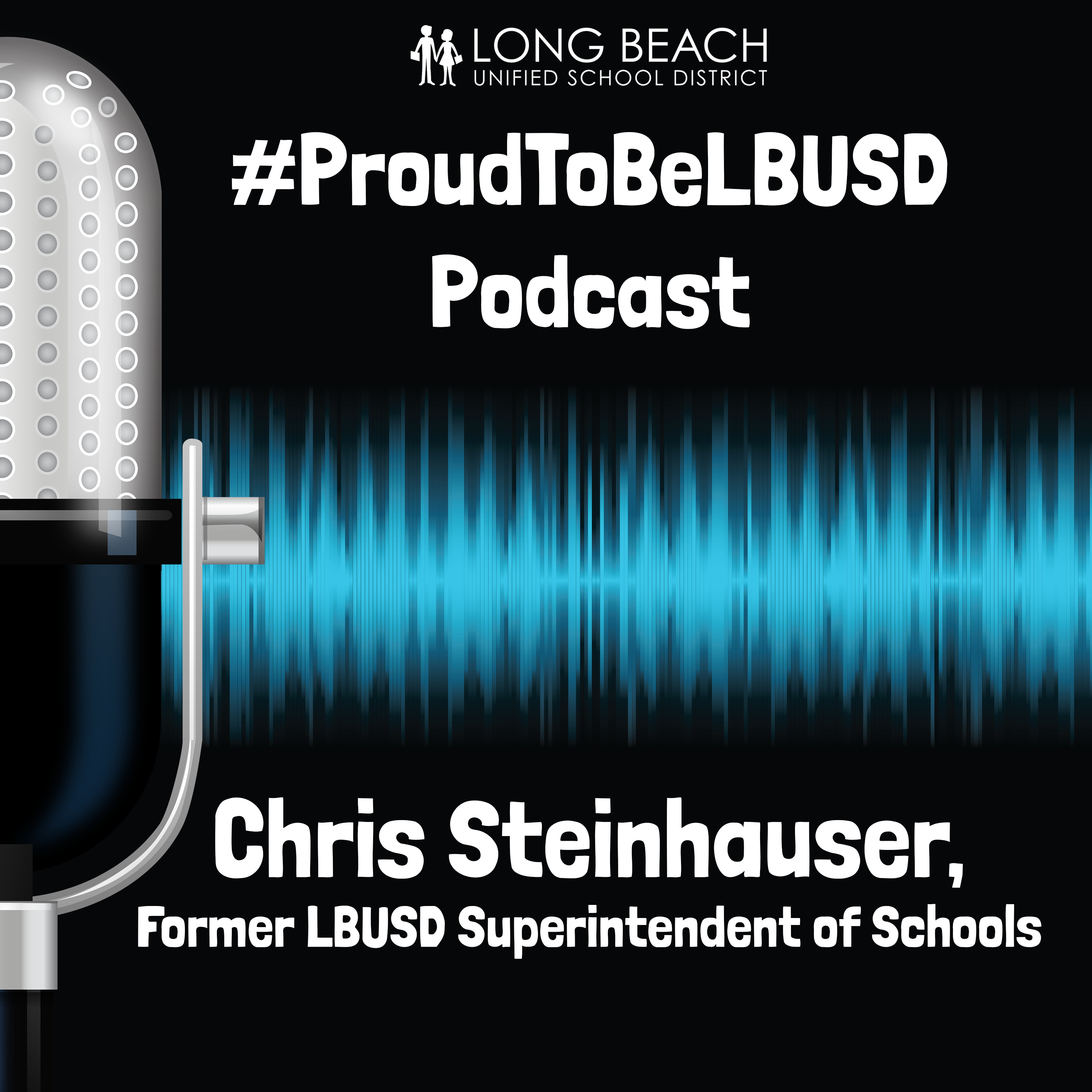 The #ProudToBeLBUSD Podcast