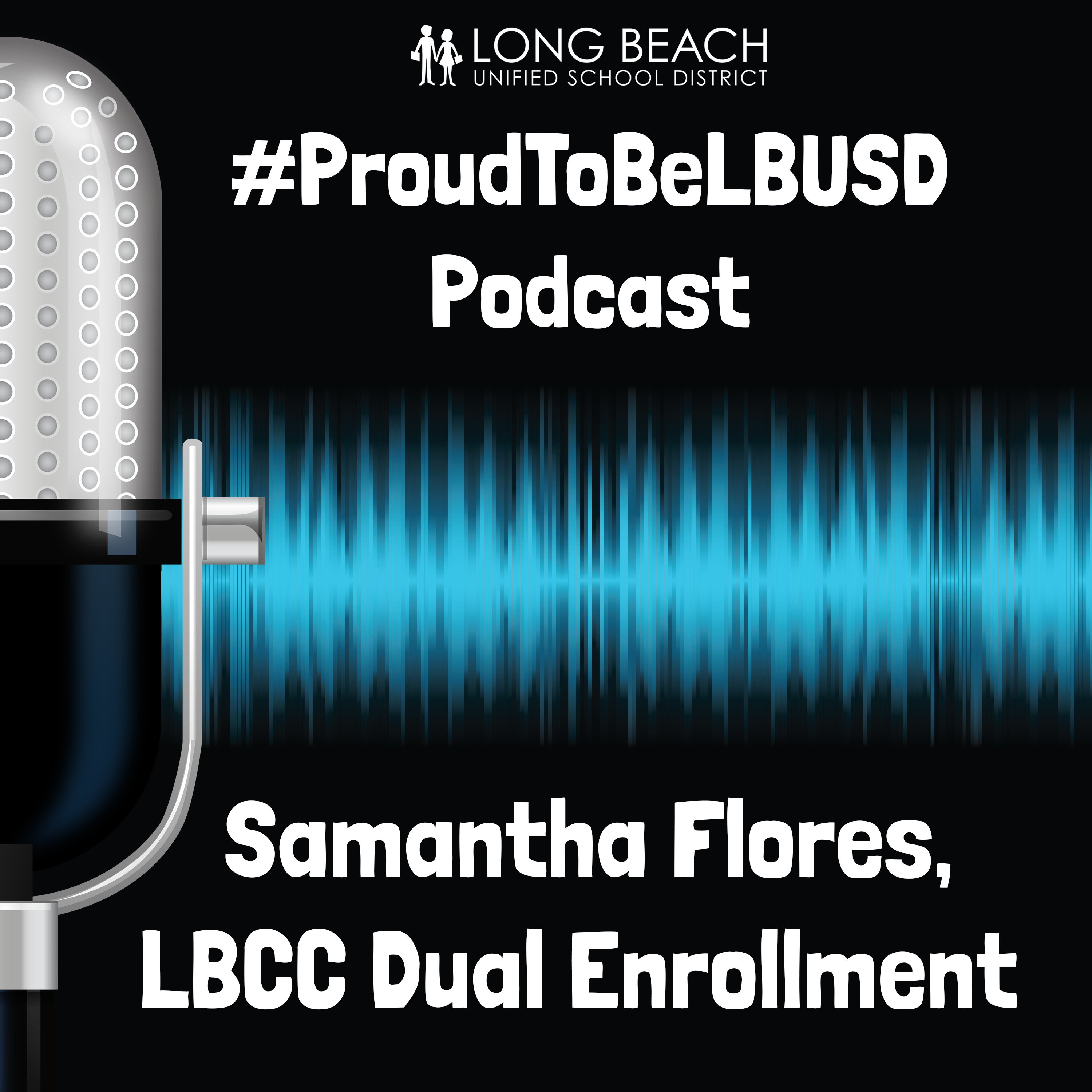 The #ProudToBeLBUSD Podcast