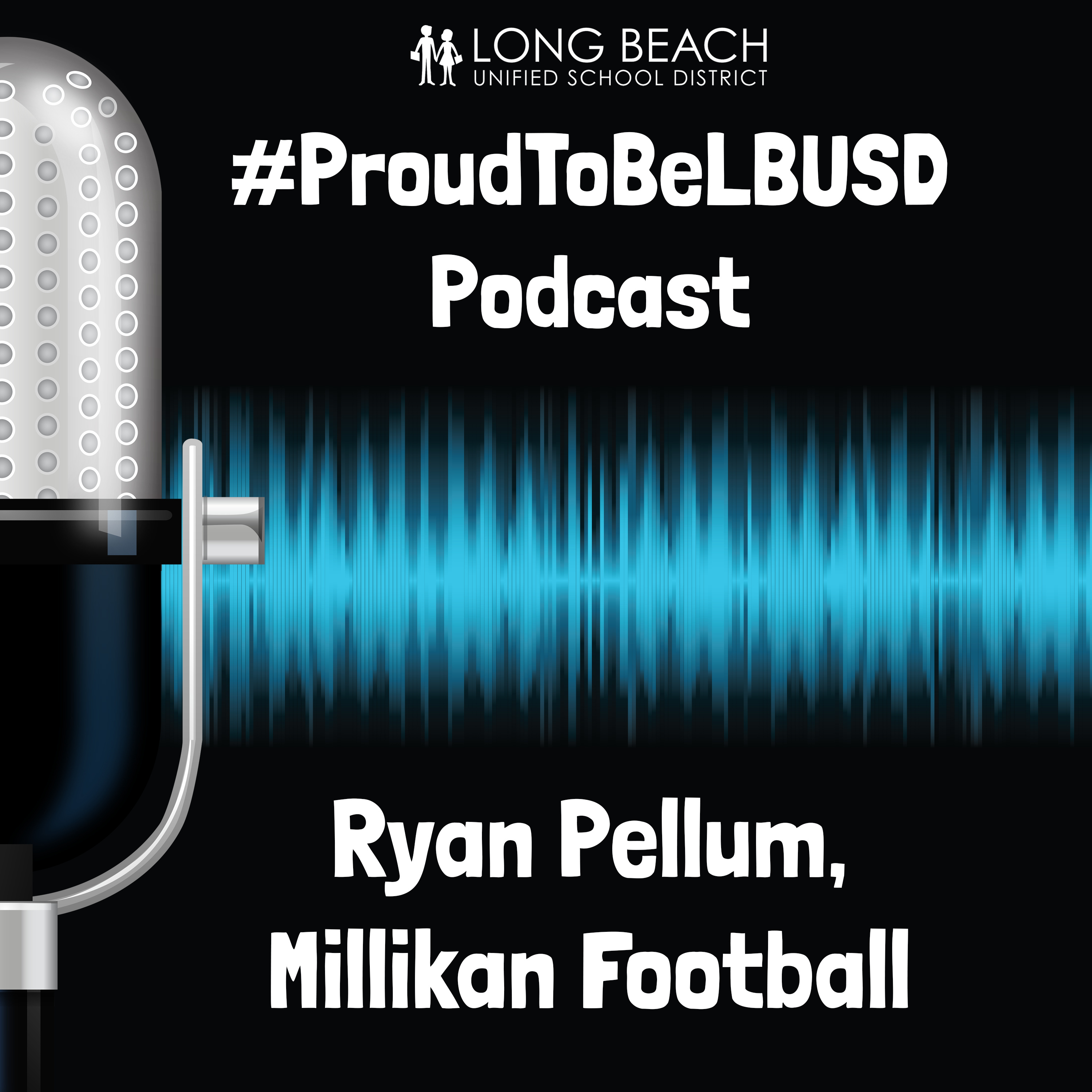 The #ProudToBeLBUSD Podcast