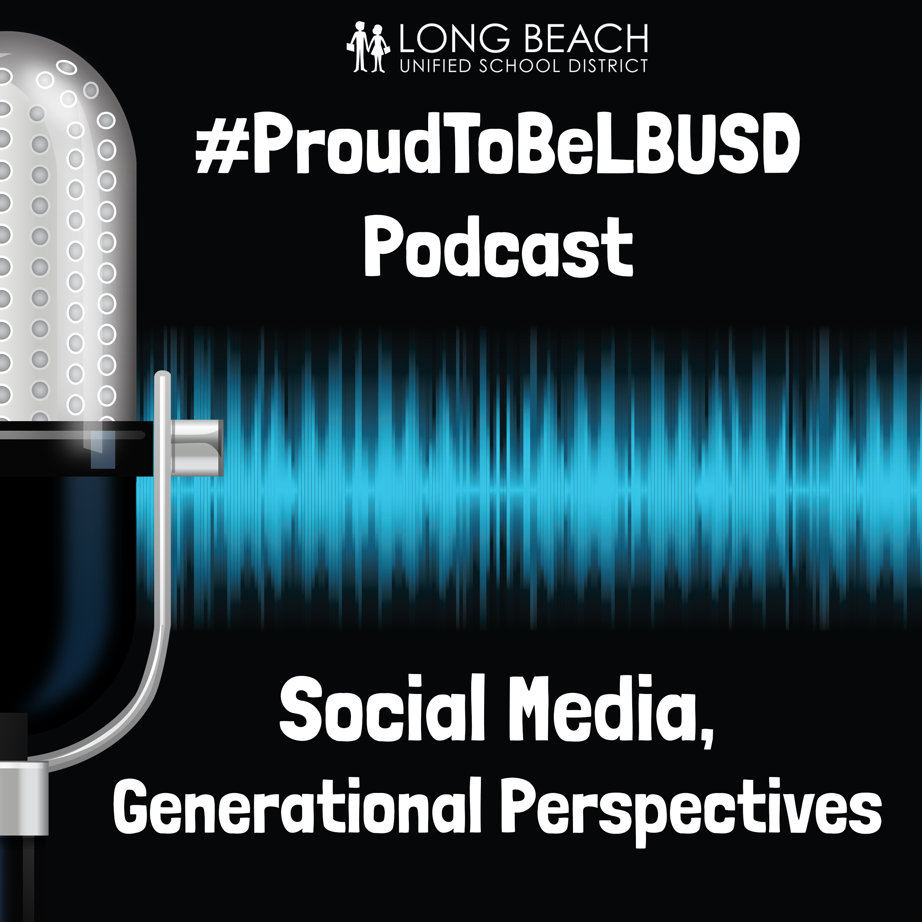 The #ProudToBeLBUSD Podcast