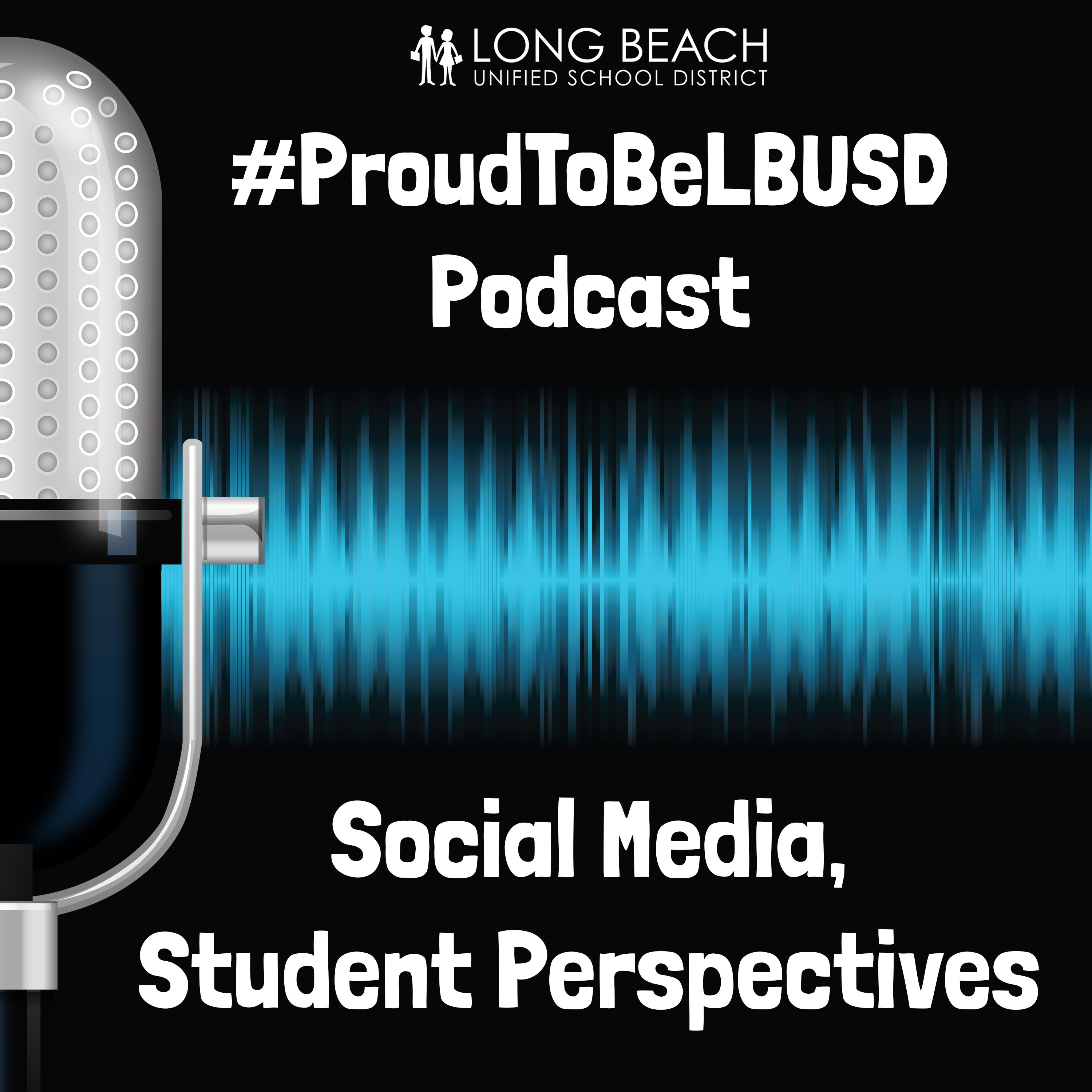 The #ProudToBeLBUSD Podcast