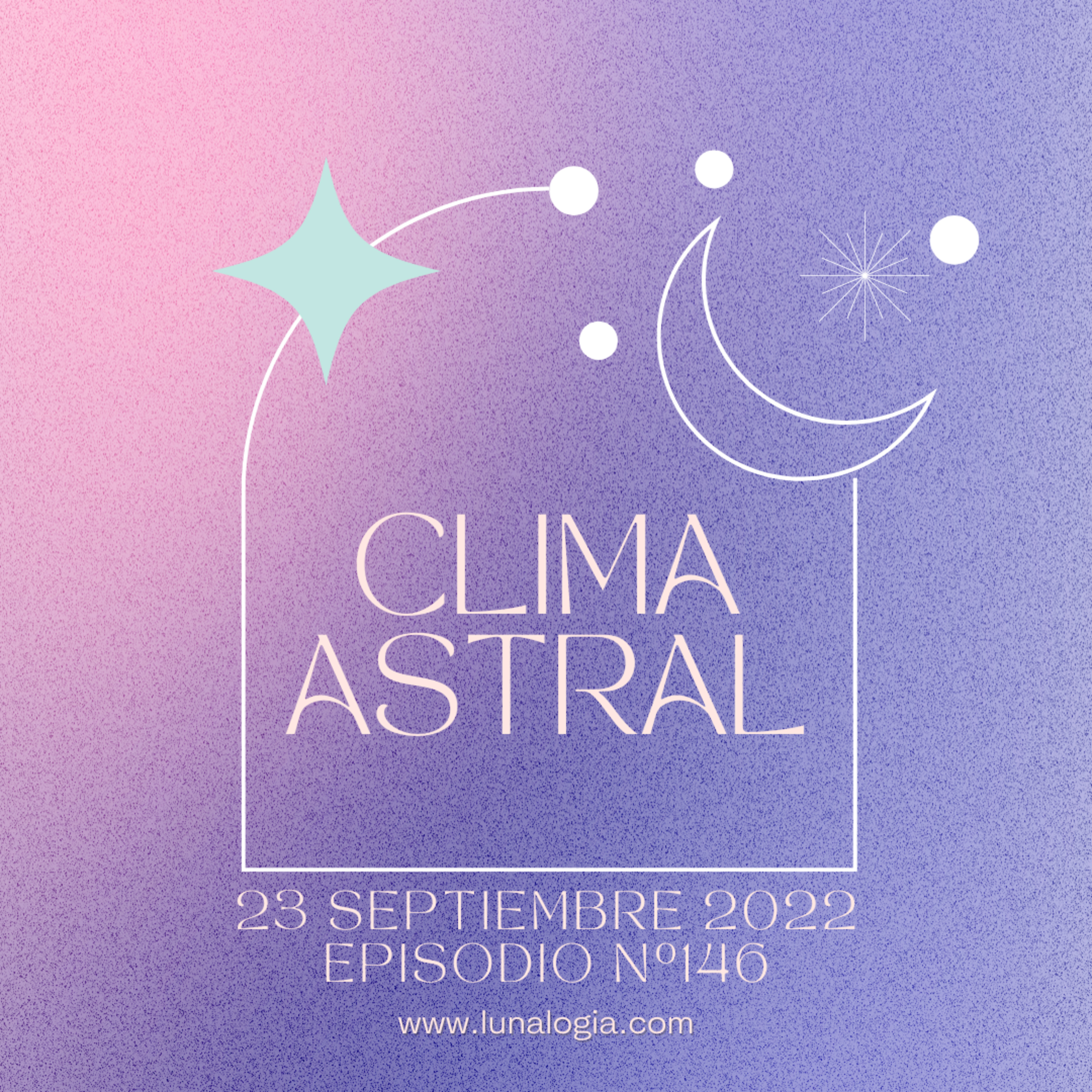 Clima Astral viernes 23 de septiembre 2022 🌙✨ episode artwork