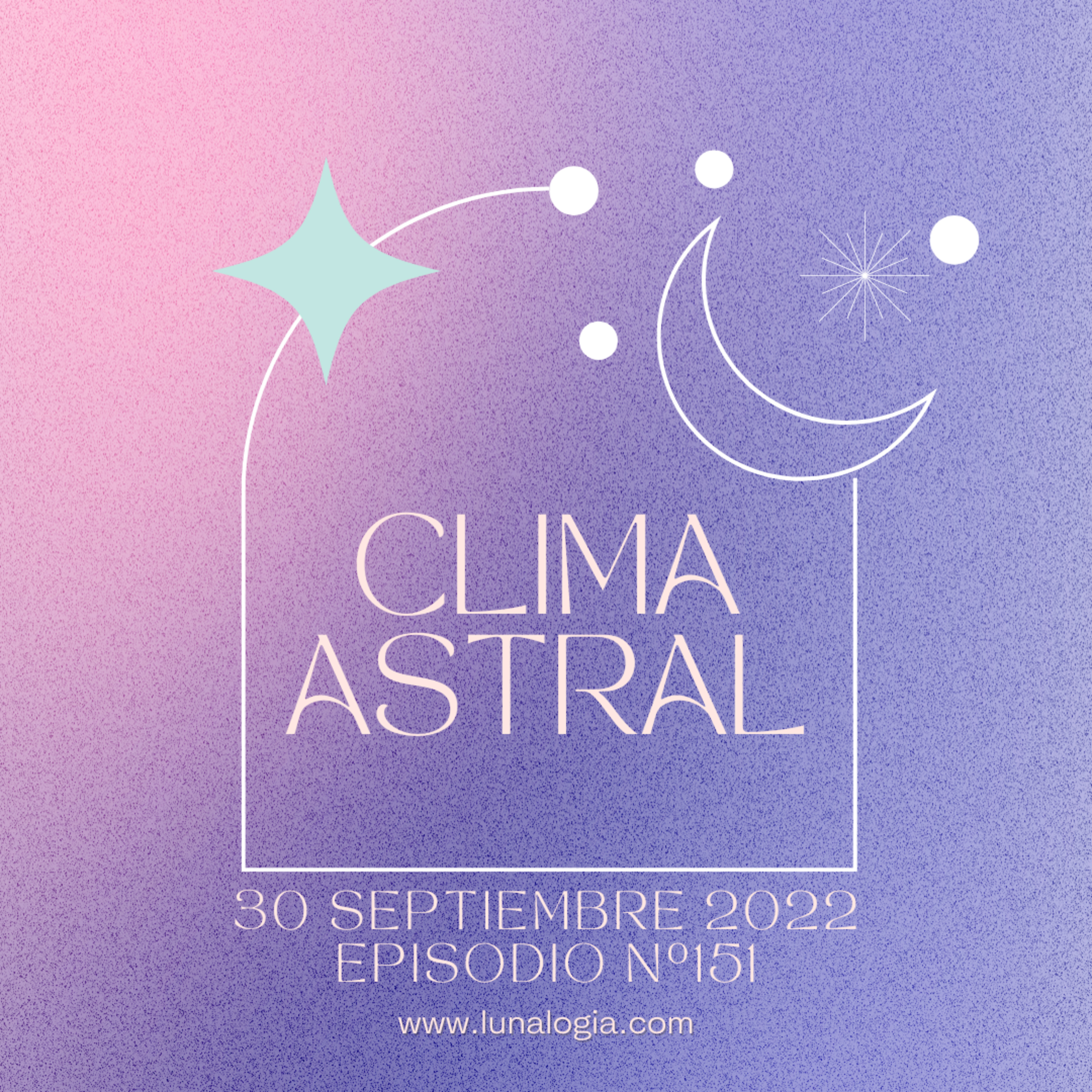 Clima Astral viernes 30 de septiembre 2022 🌙✨ episode artwork