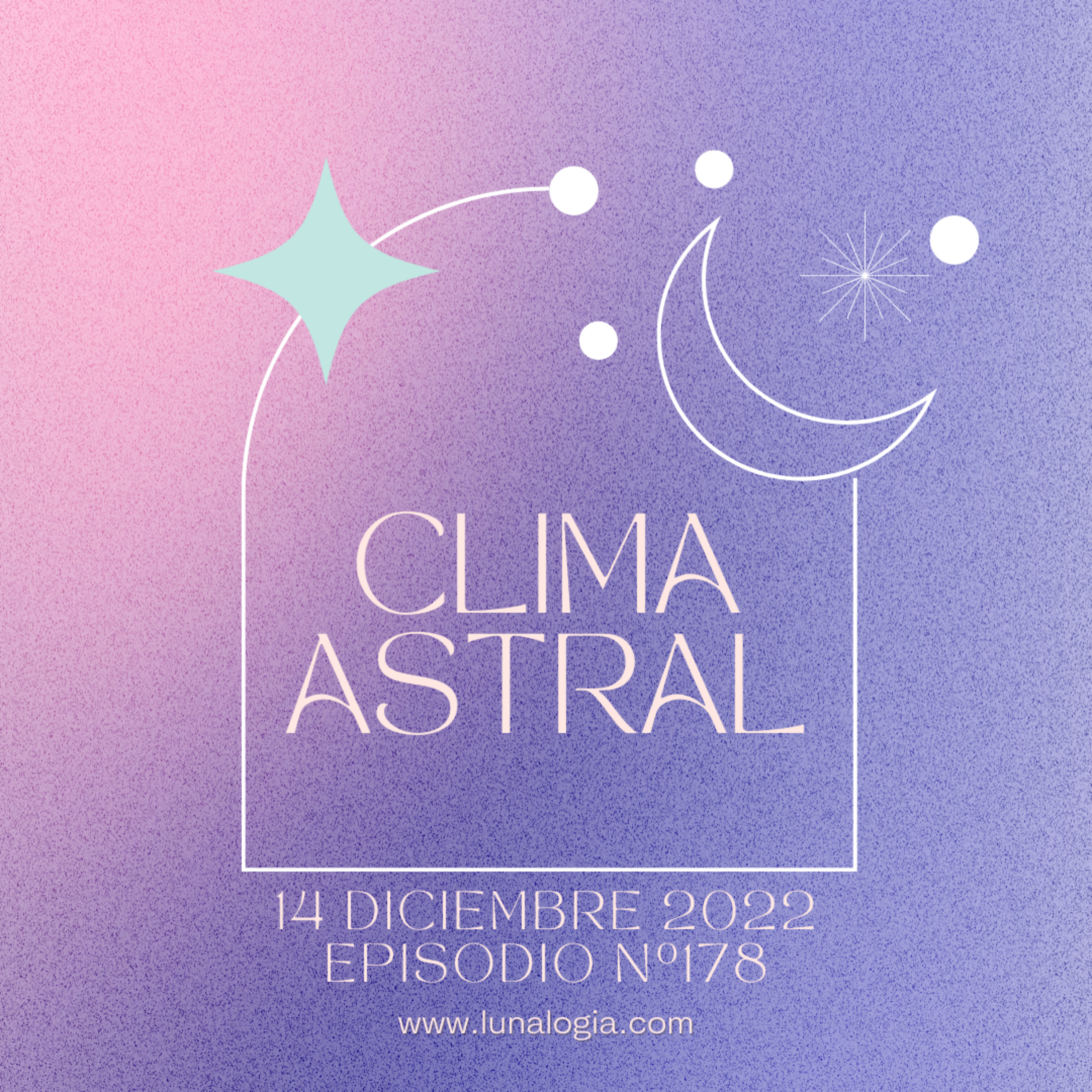 Clima Astral miércoles 14 de diciembre 2022 🌙✨