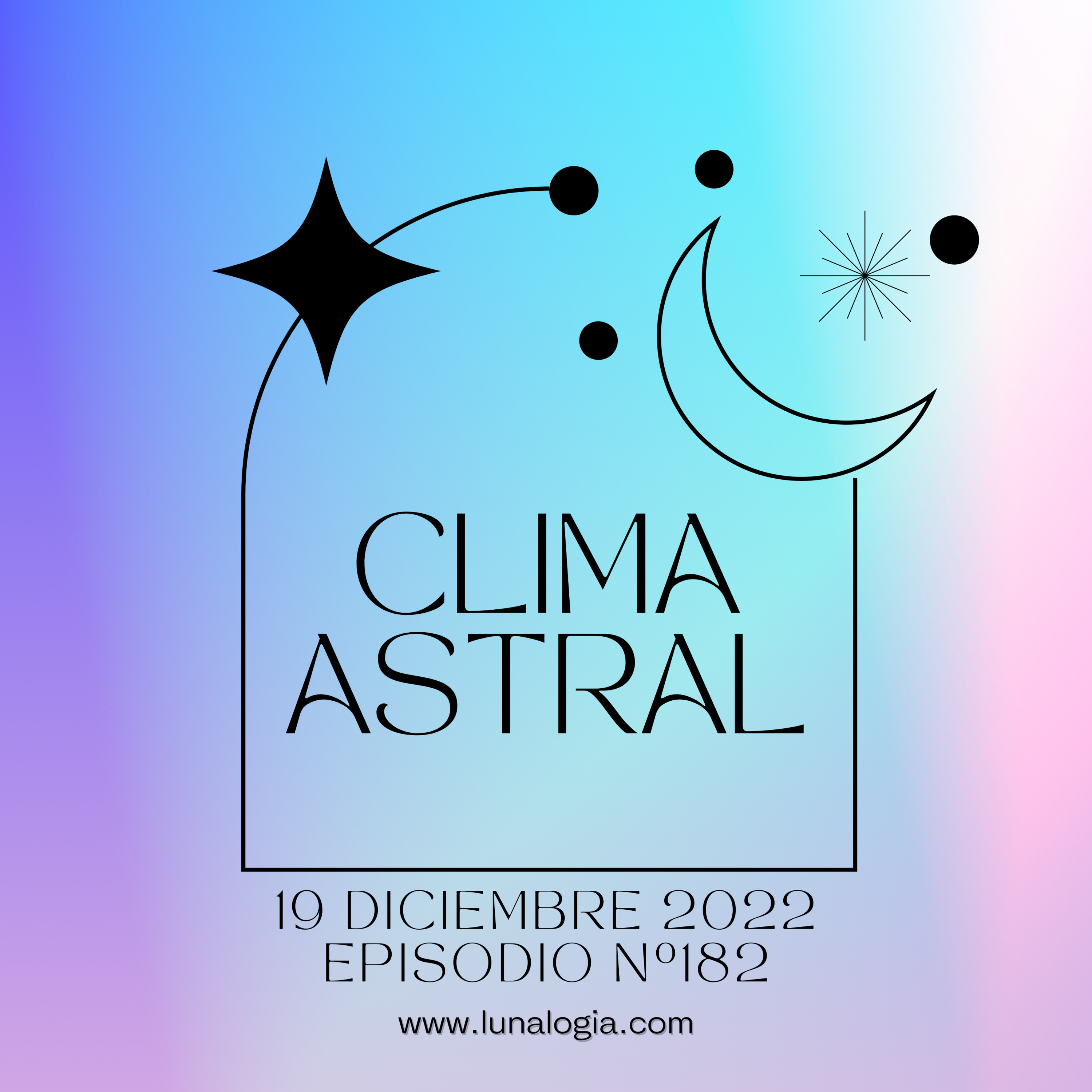 Clima Astral lunes 19 de diciembre 2022 🌙✨ episode artwork