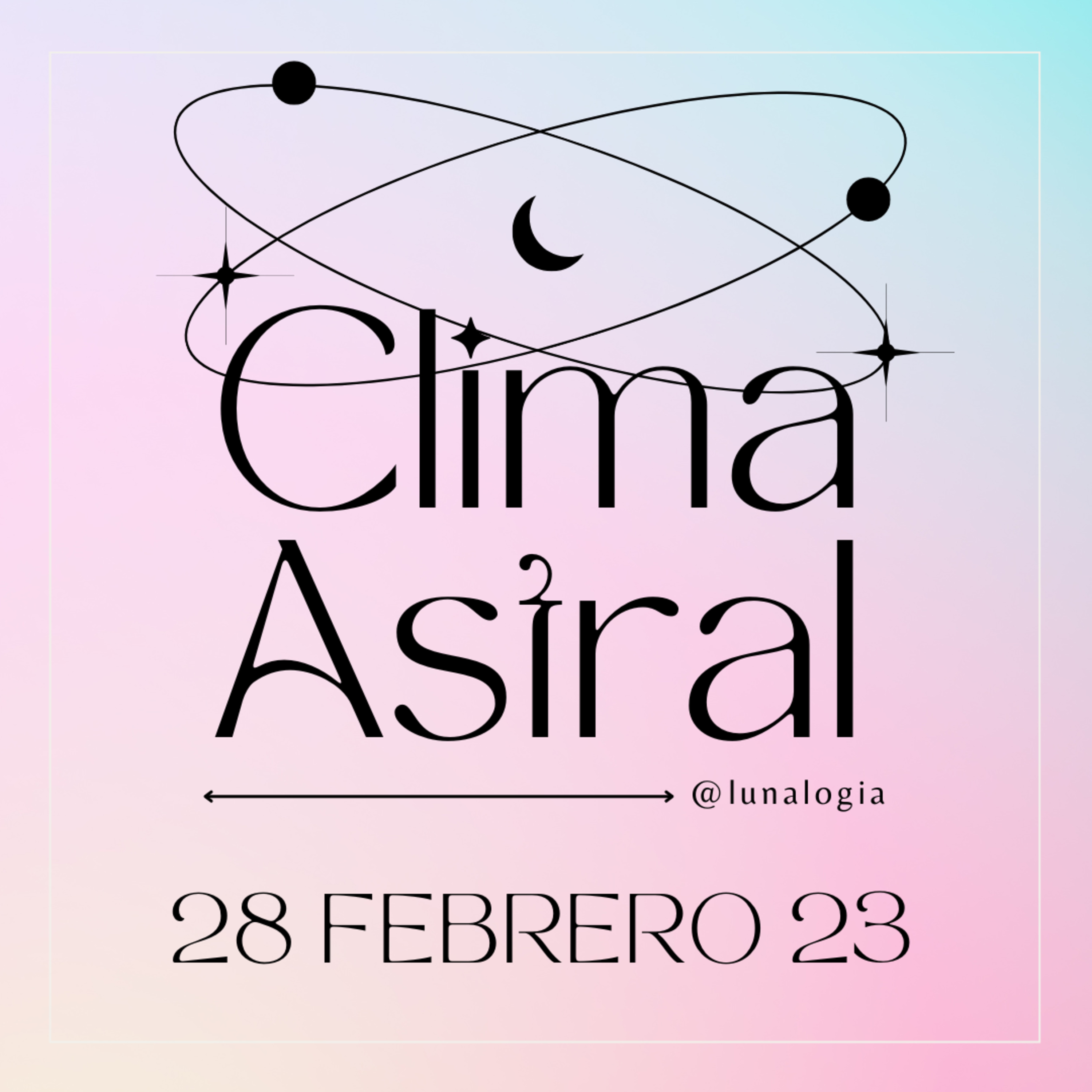 Clima Astral martes 28 de febrero 2023 🌙✨
