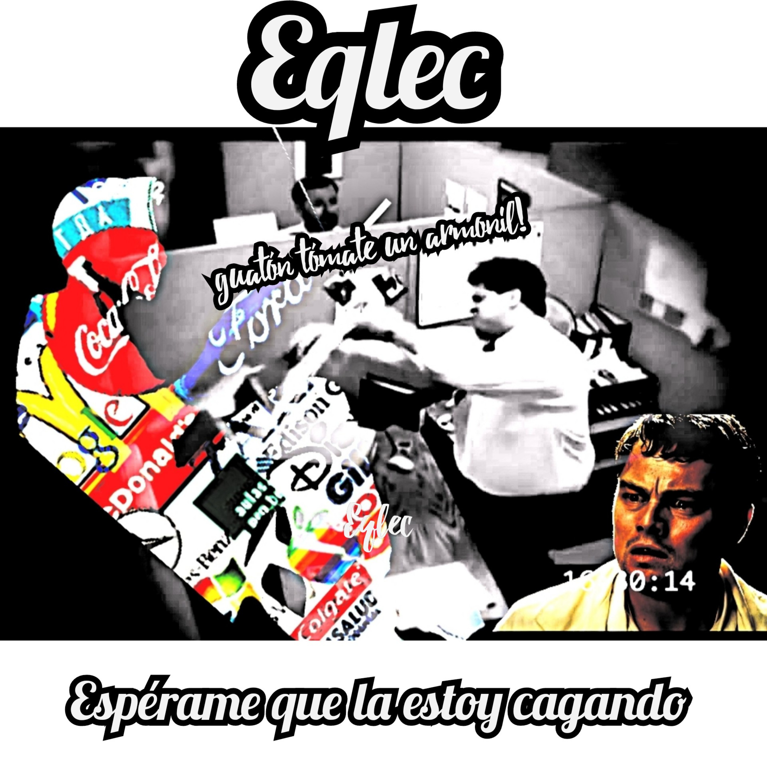 Eqlec - espérame que la estoy cagando