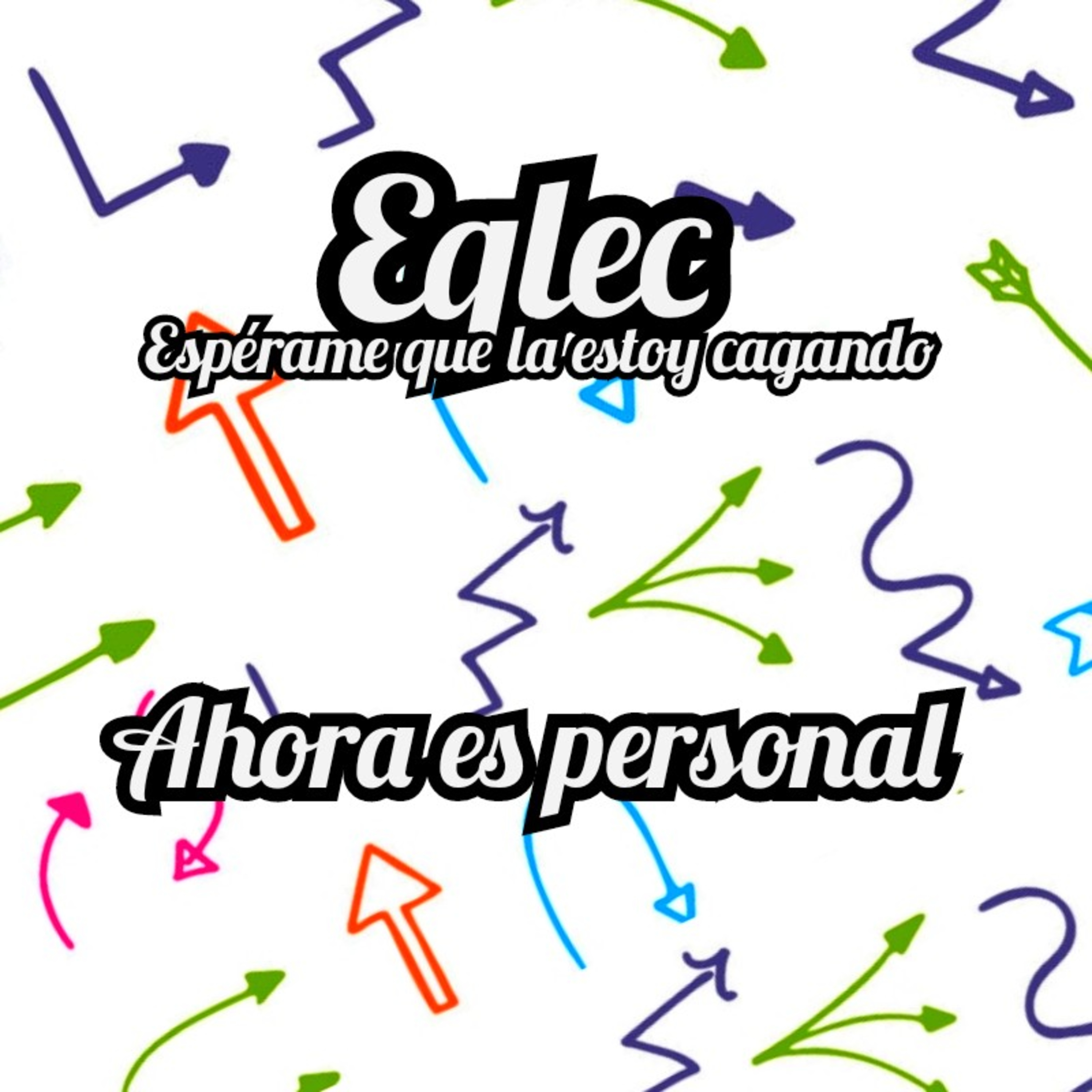 Eqlec - espérame que la estoy cagando