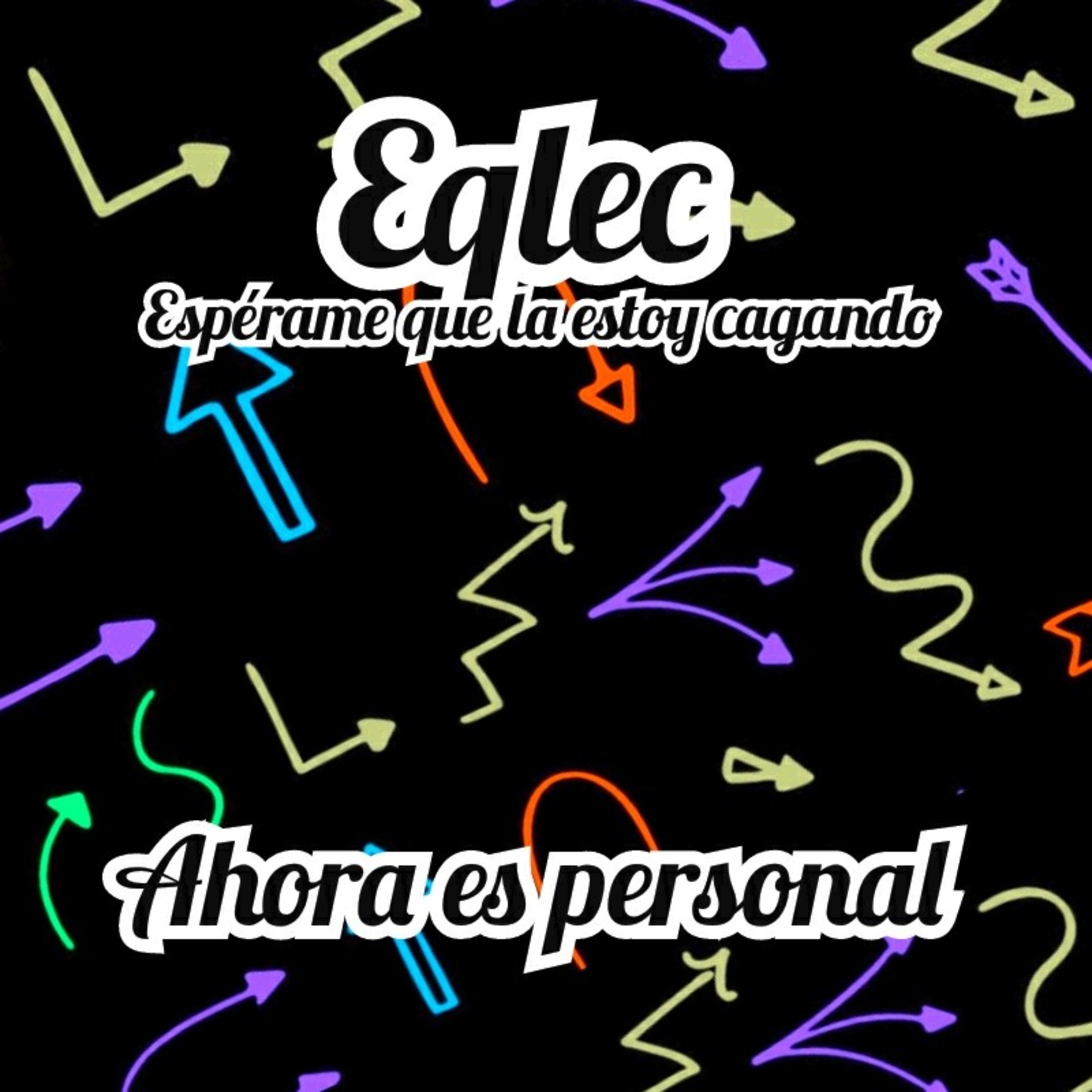 Eqlec - espérame que la estoy cagando