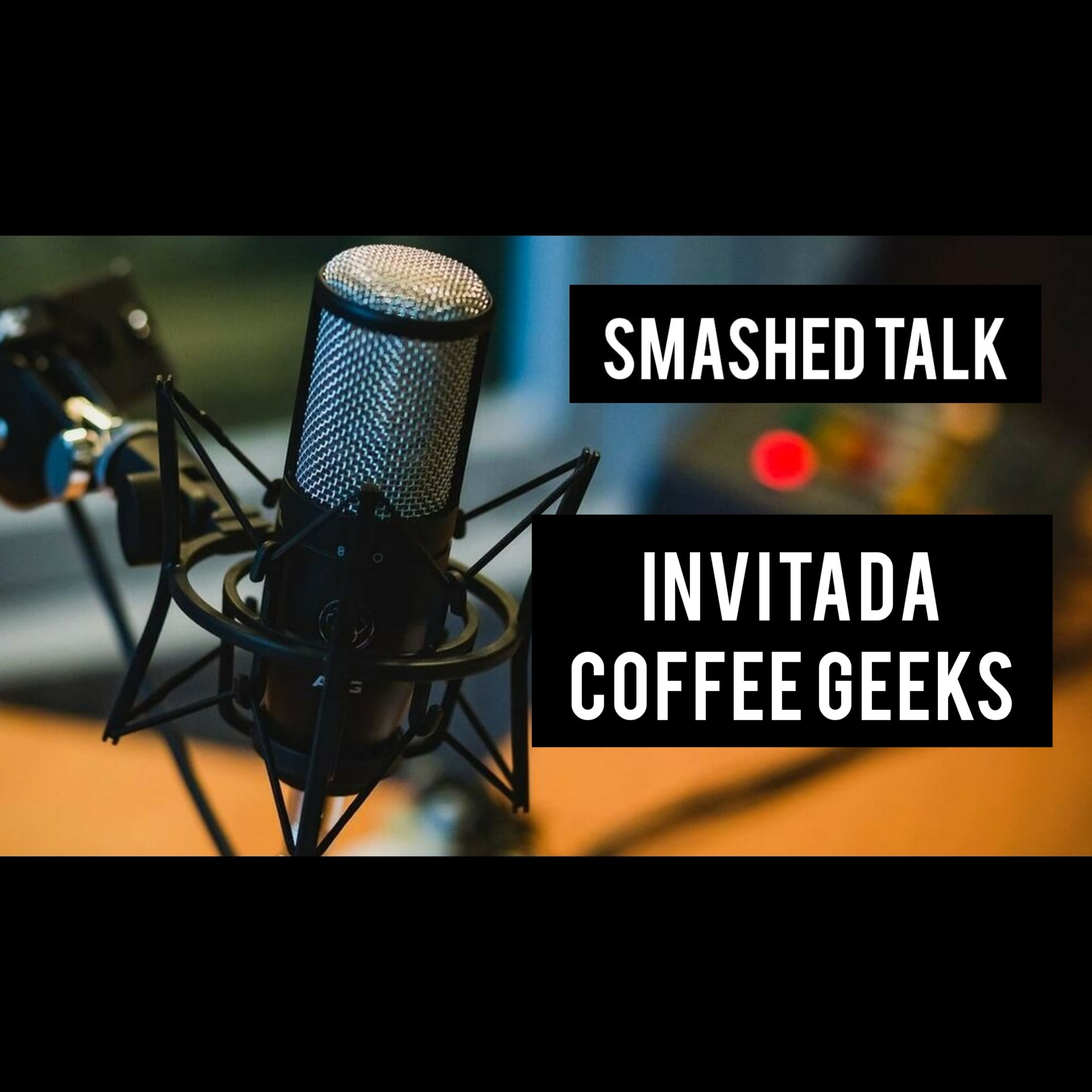 Smashed Talk - Ep. 04 - Coffee Geeks episode artwork