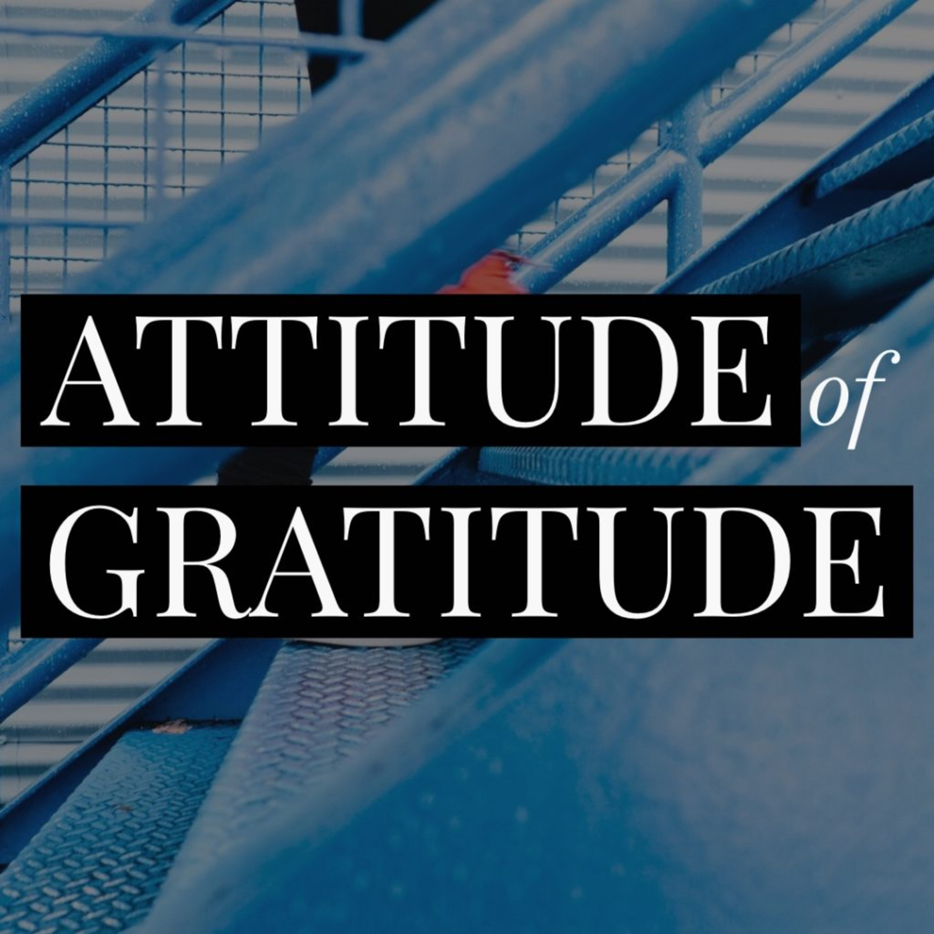 An Attitude of Gratitude - Ps Mike Baumgartner episode artwork