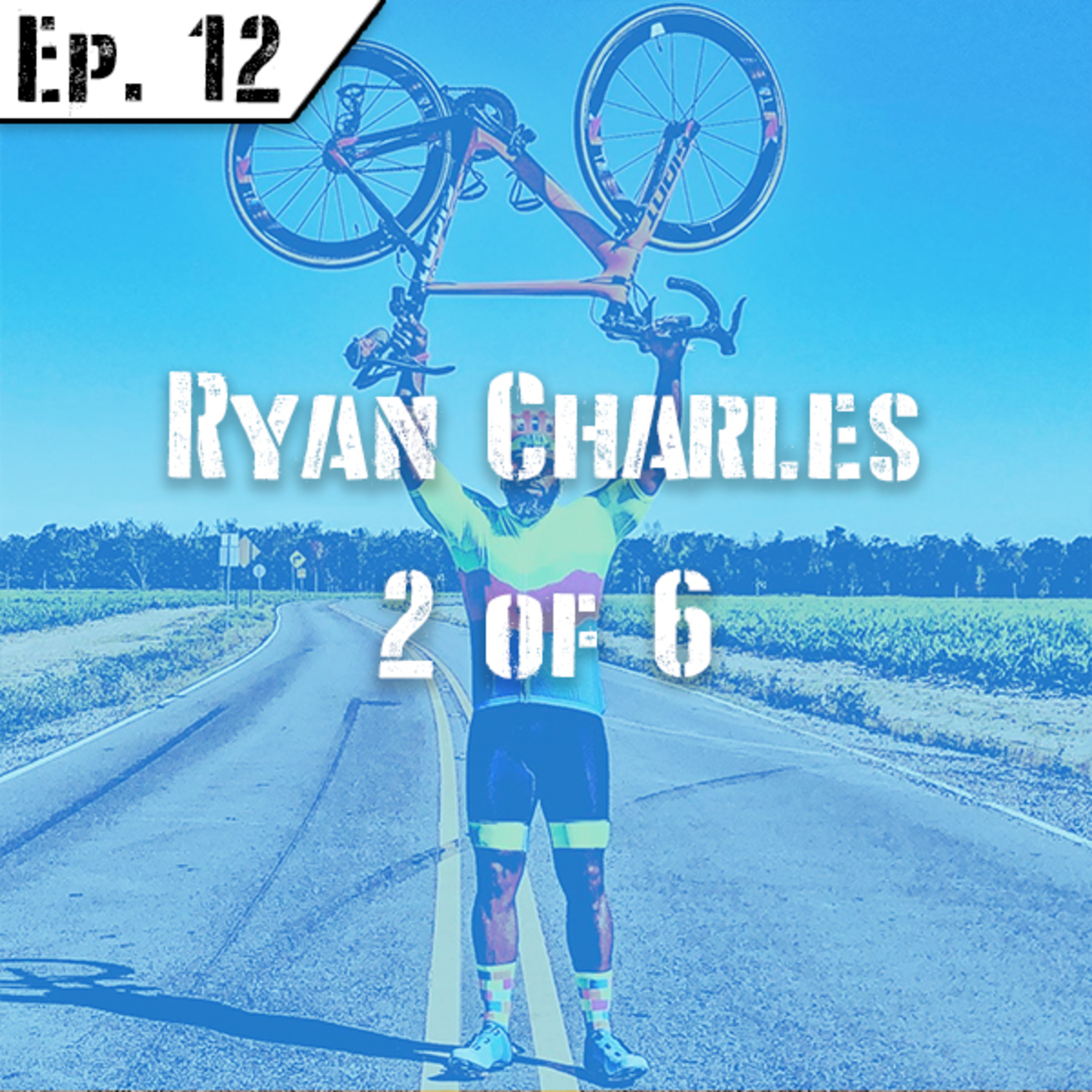 Ep 12 with Ryan Charles episode artwork