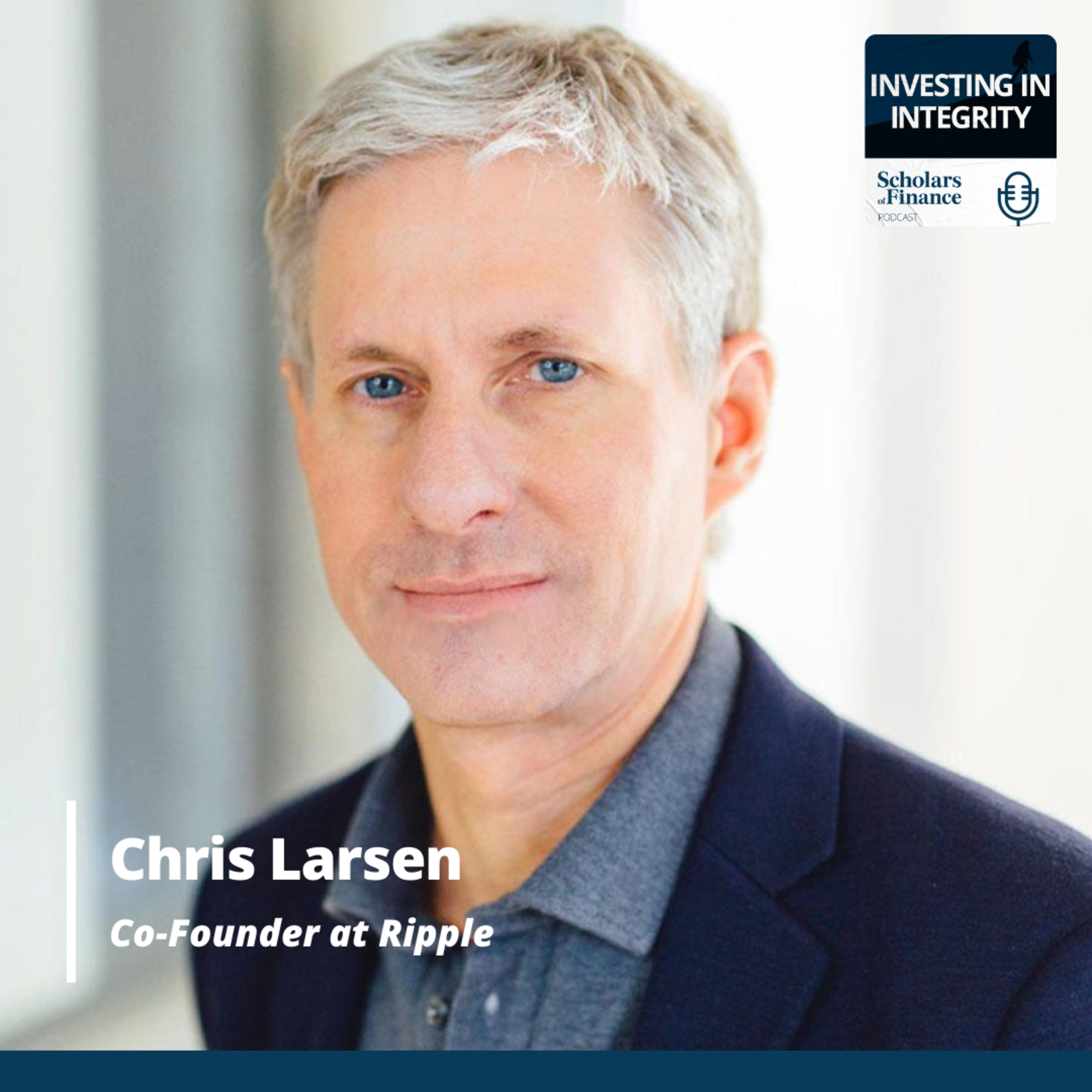 #5 - Crypto and the Future of Finance (feat. Chris Larsen, Co-Founder and Executive Chairman at Ripple) episode artwork