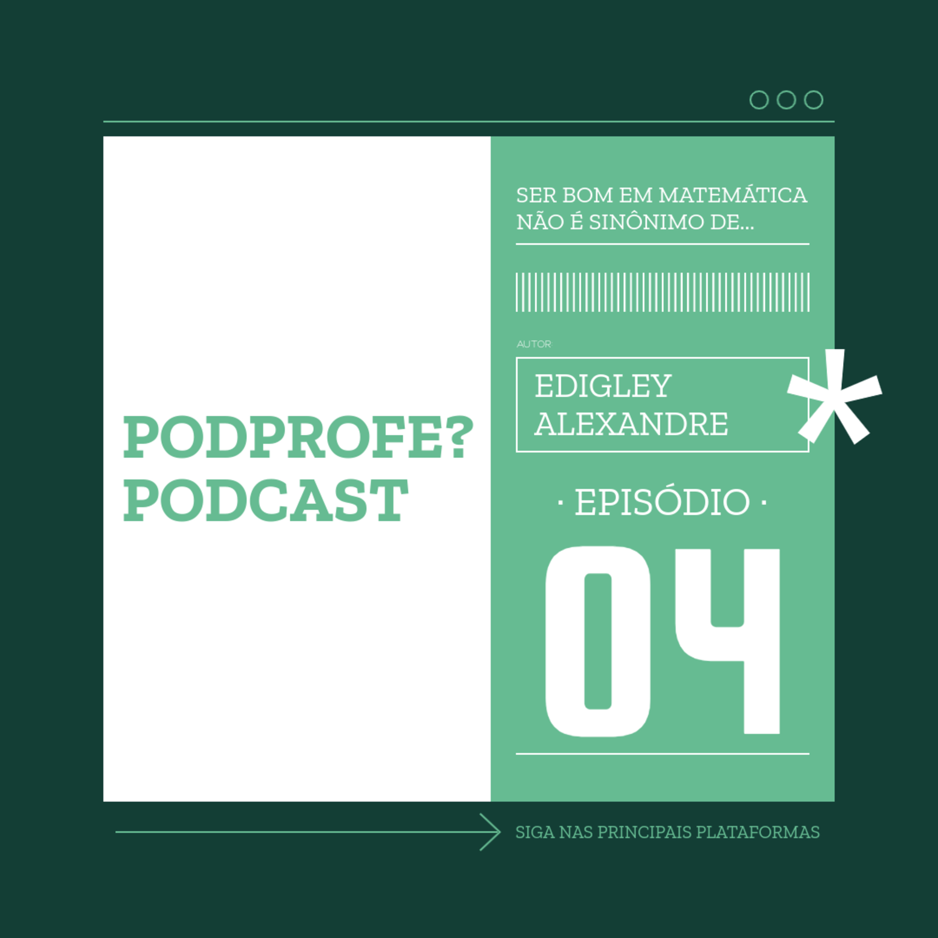 EP-04: Ser bom em Matemática não é sinônimo de ser um bom professor de Matemática episode artwork
