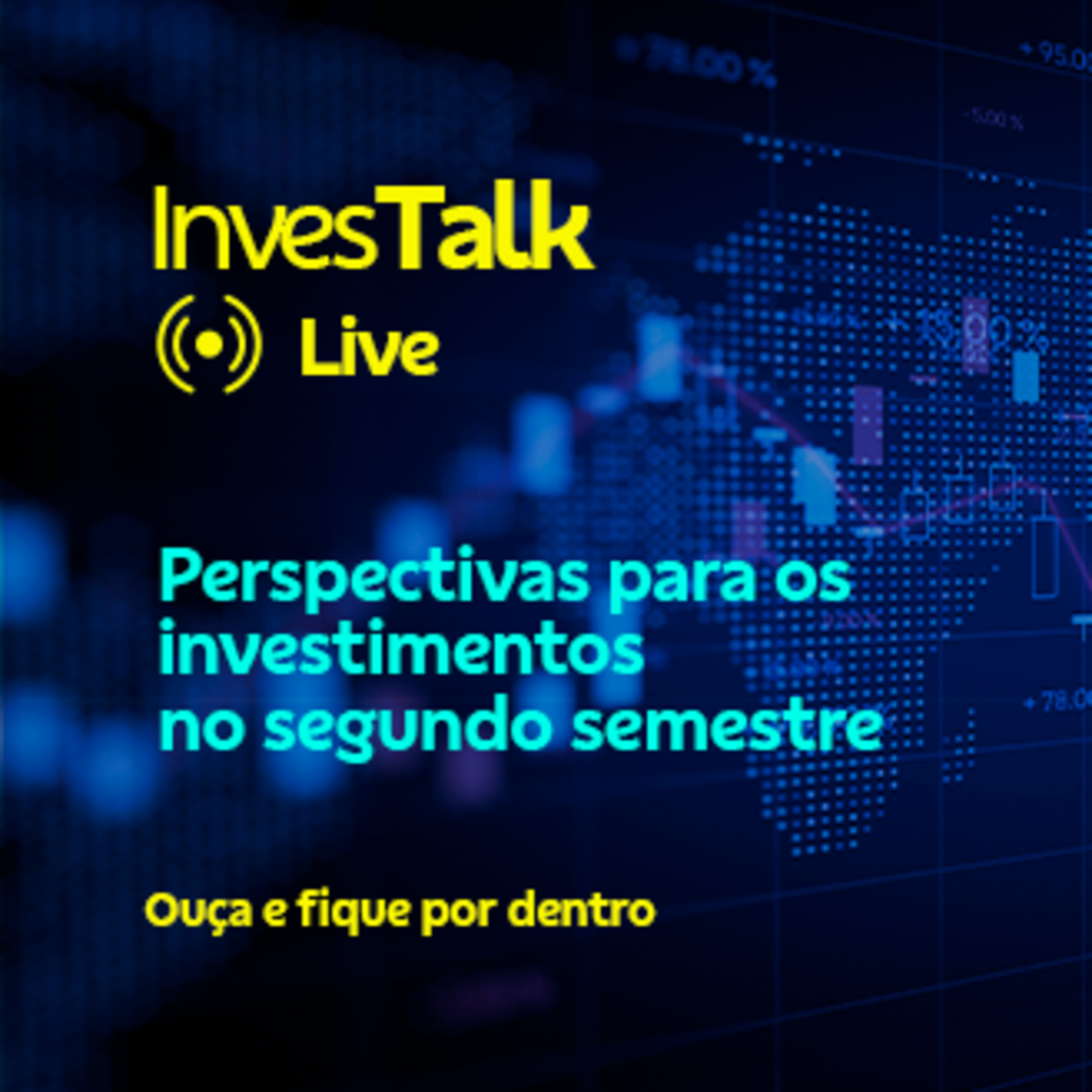 InvesTalk: Perspectivas para os investimentos no segundo semestre episode artwork