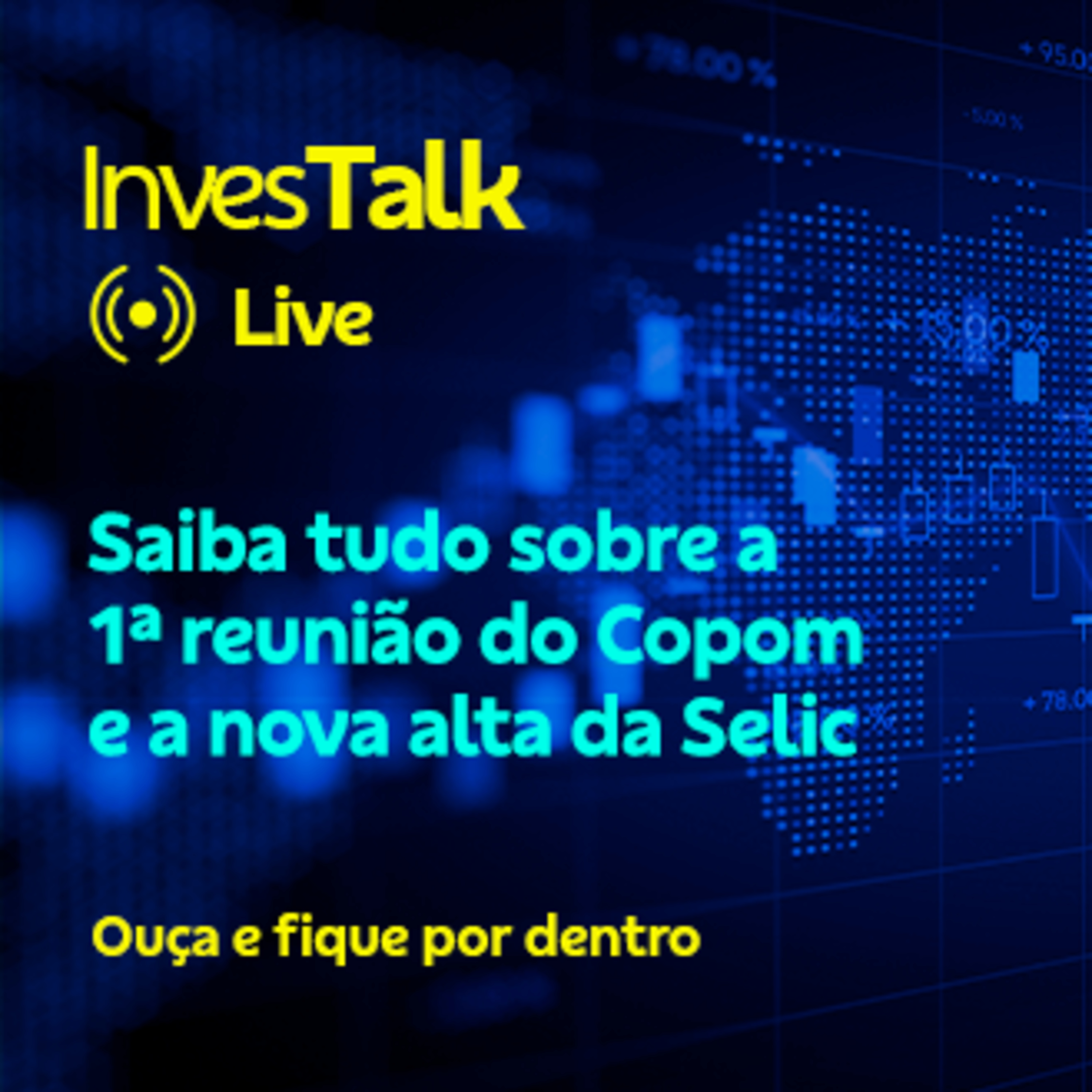 Live InvesTalk: A 1ª reunião do Copom de 2022  episode artwork