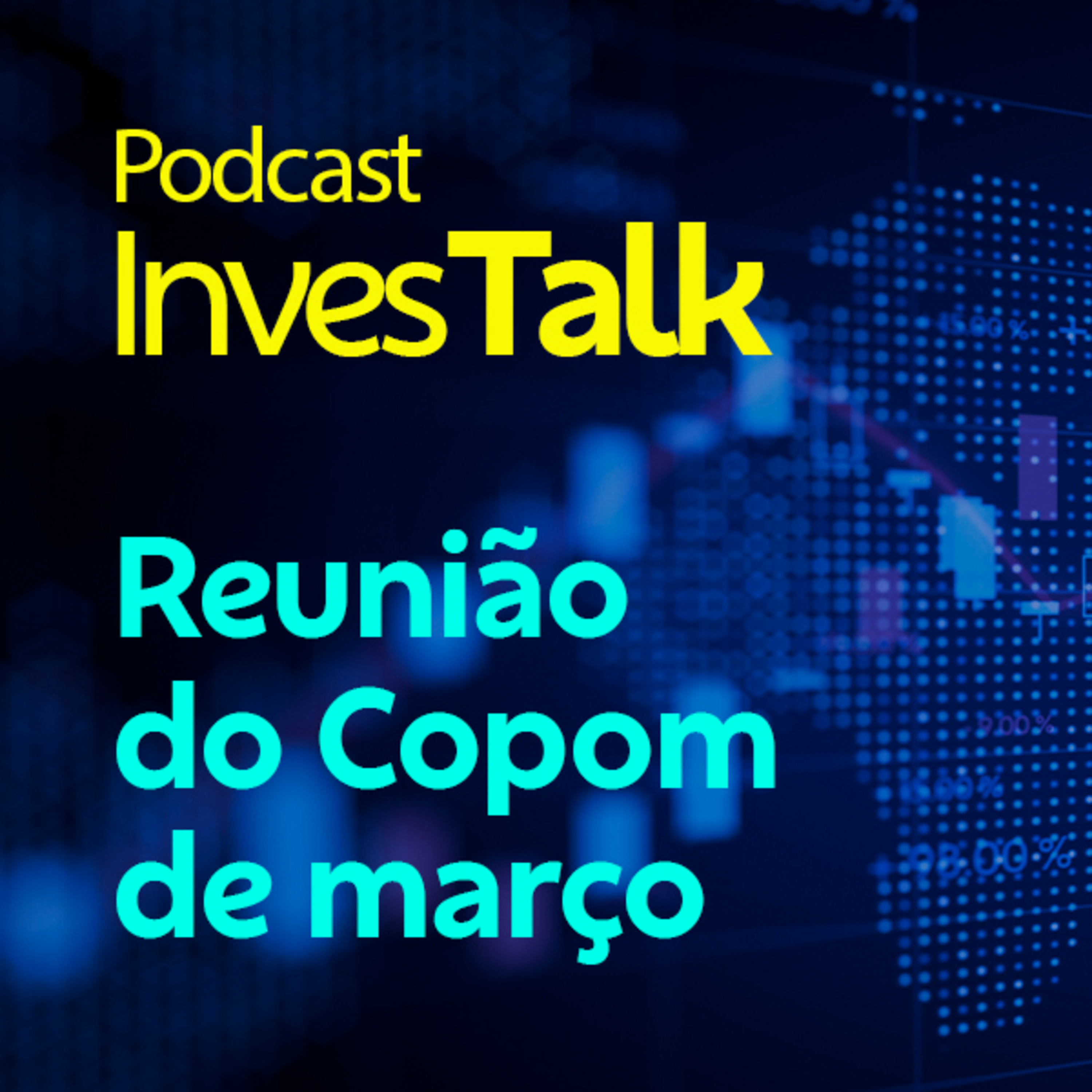 Podcast InvesTalk | Reunião do Copom de março de 2022 episode artwork