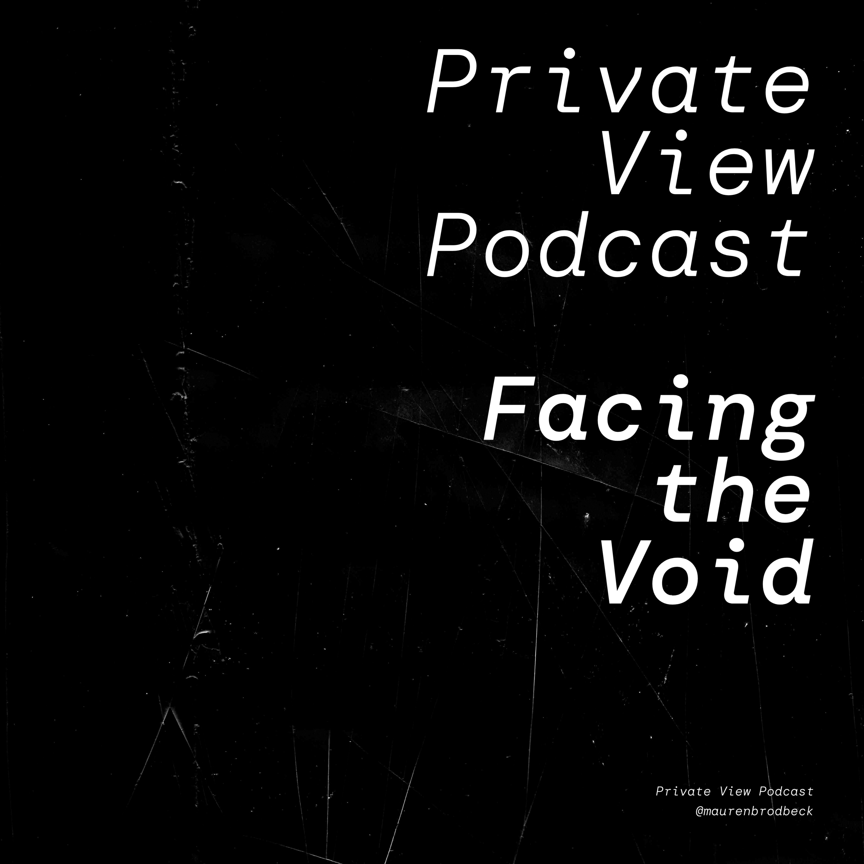Private View Podcast by artist Mauren Brodbeck, on getting real about being a woman in the arts