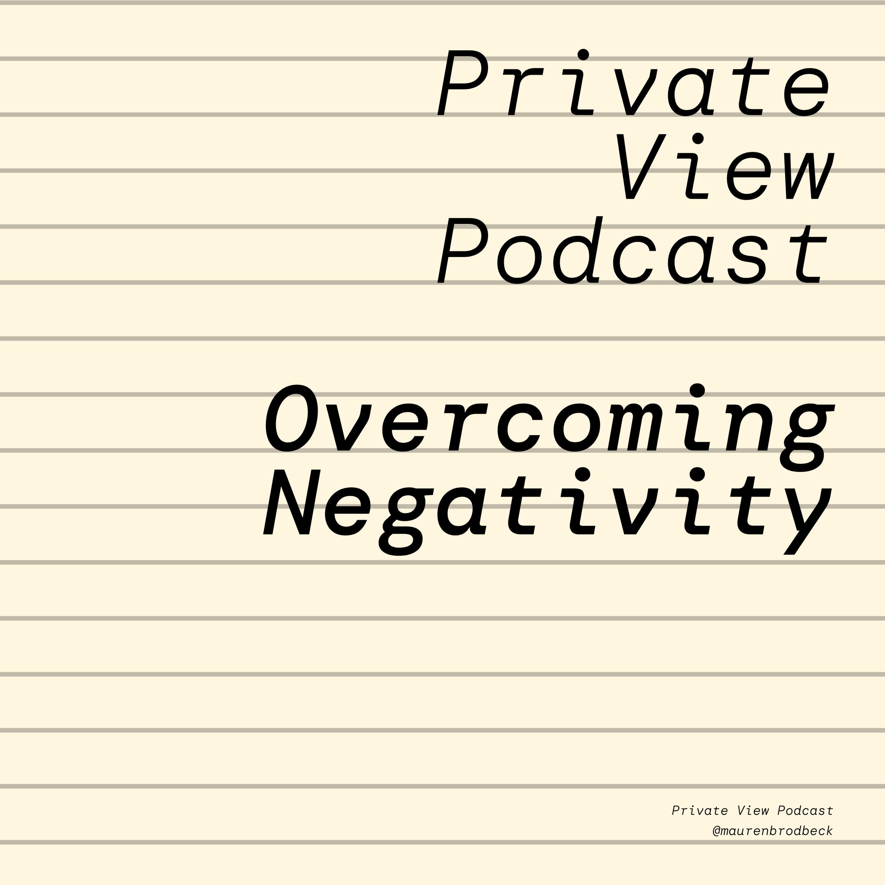 Private View Podcast by artist Mauren Brodbeck, on getting real about being a woman in the arts