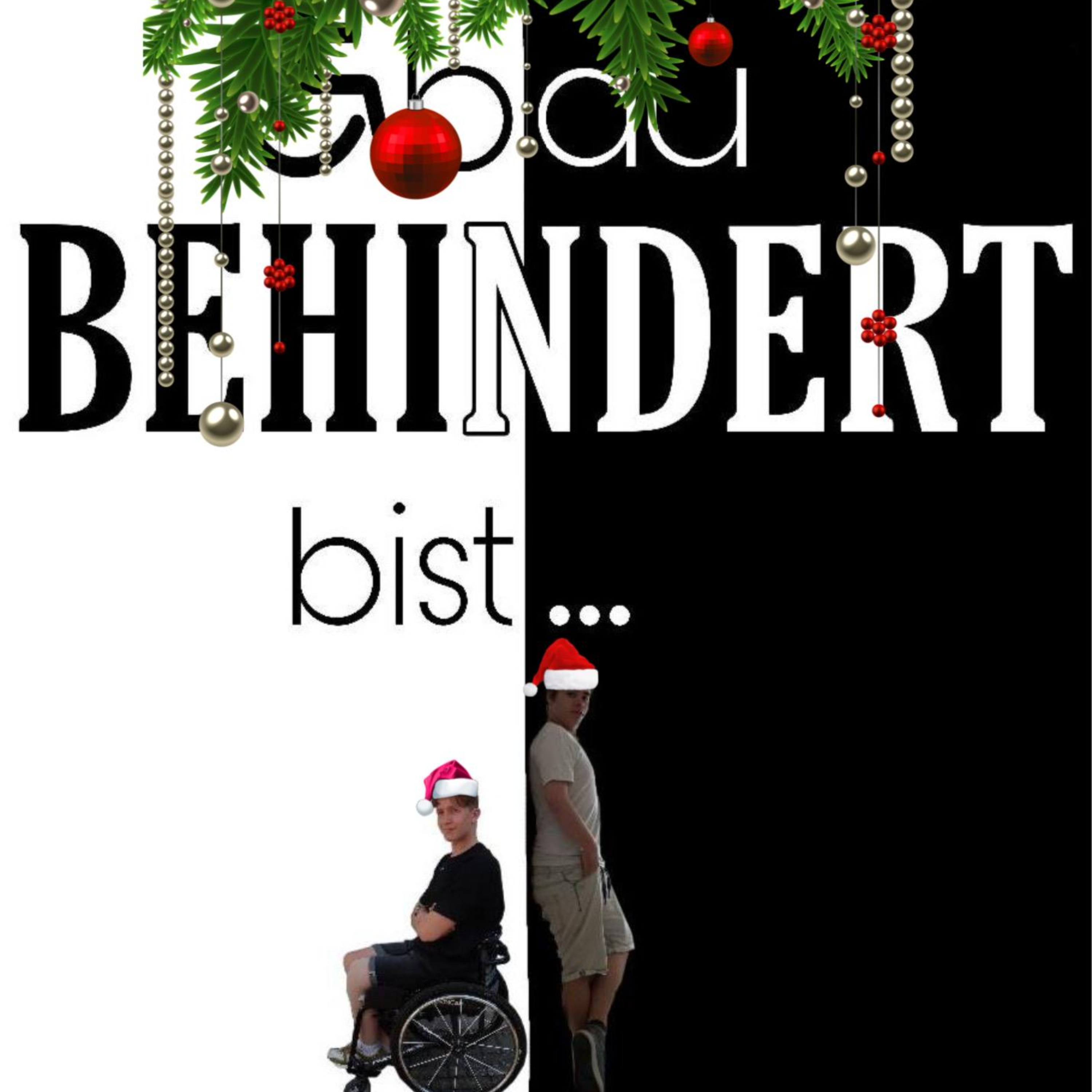 Ob du behindert bist...