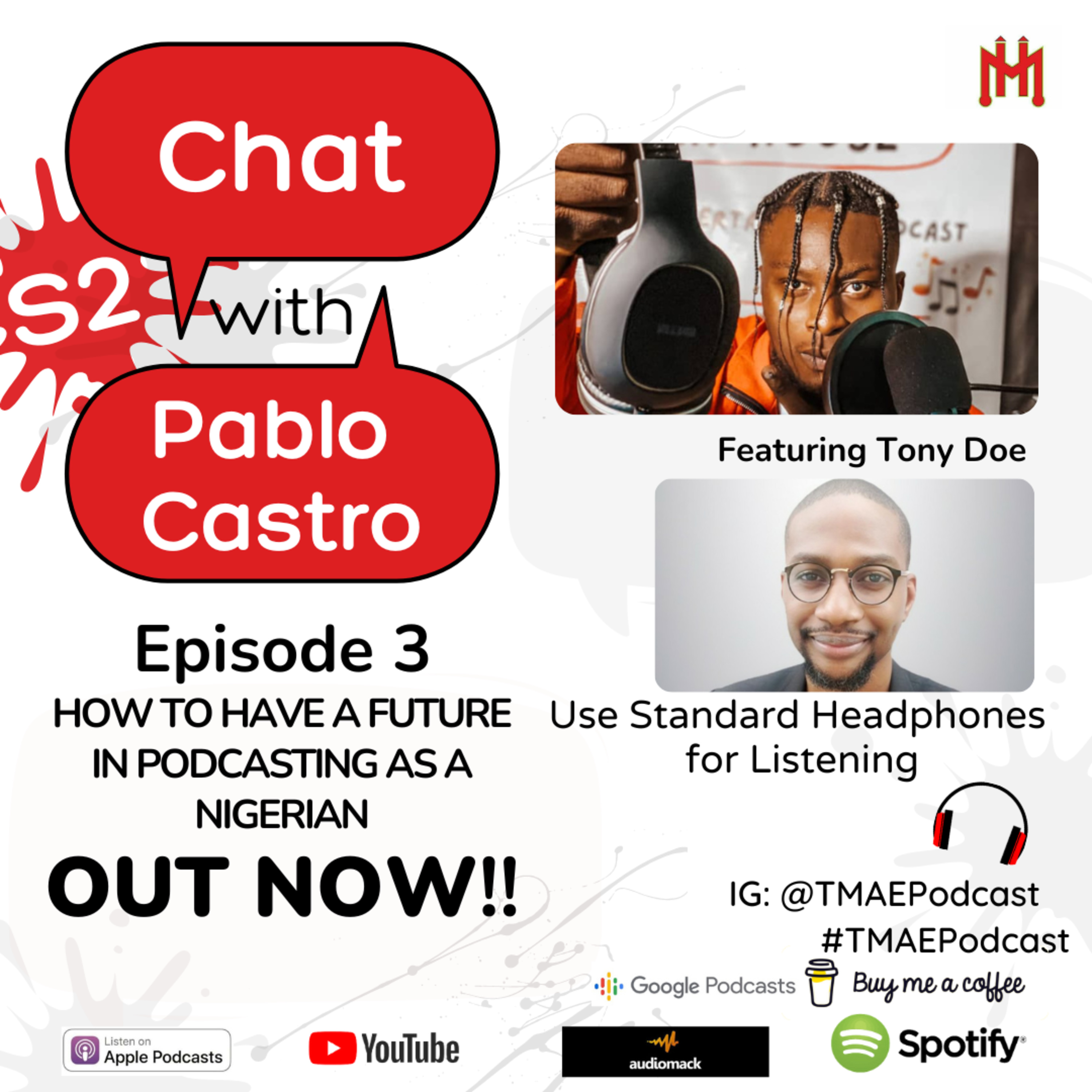 How to have A FUTURE IN PODCASTING AS A NIGERIAN - Chat With Pablo Castro (SEASON 2 EP 3) feat. TONY